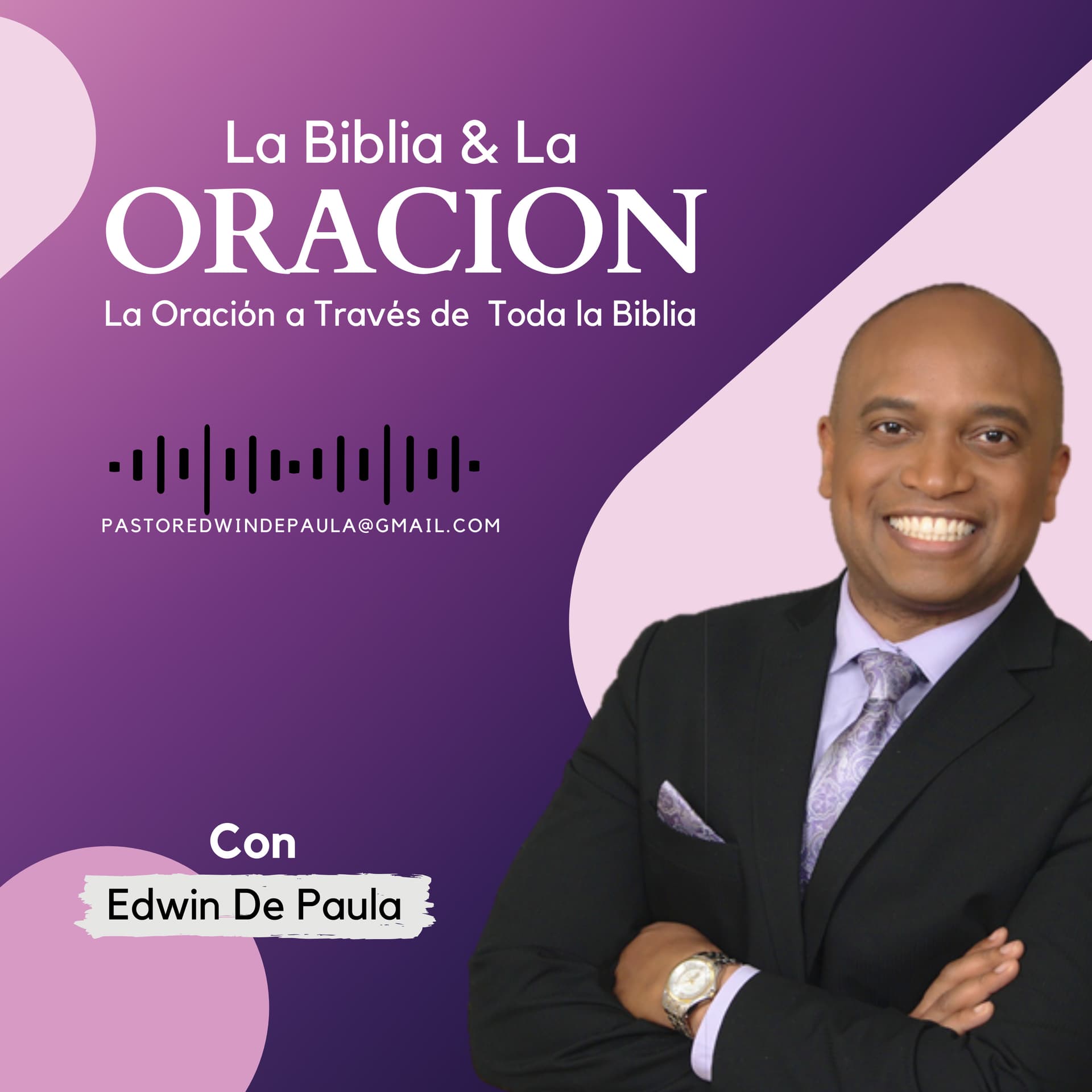 La Biblia y La Oración con Edwin De Paula - Podcasts