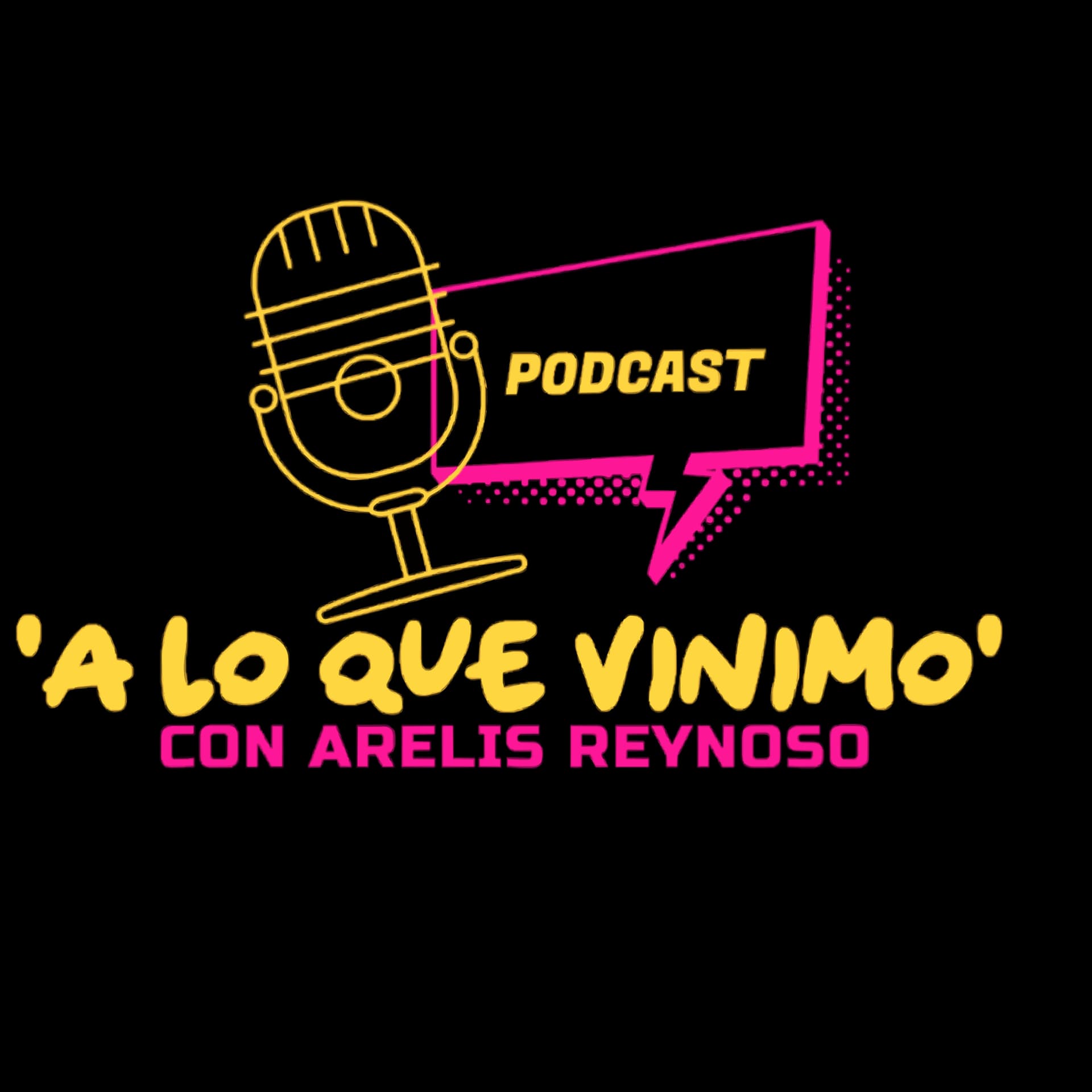 A lo que vinimo' - Podcasts