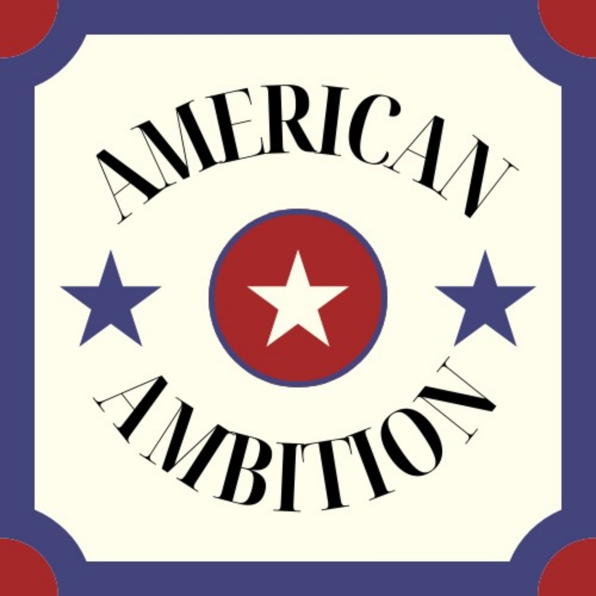 American Ambition - Podcasts