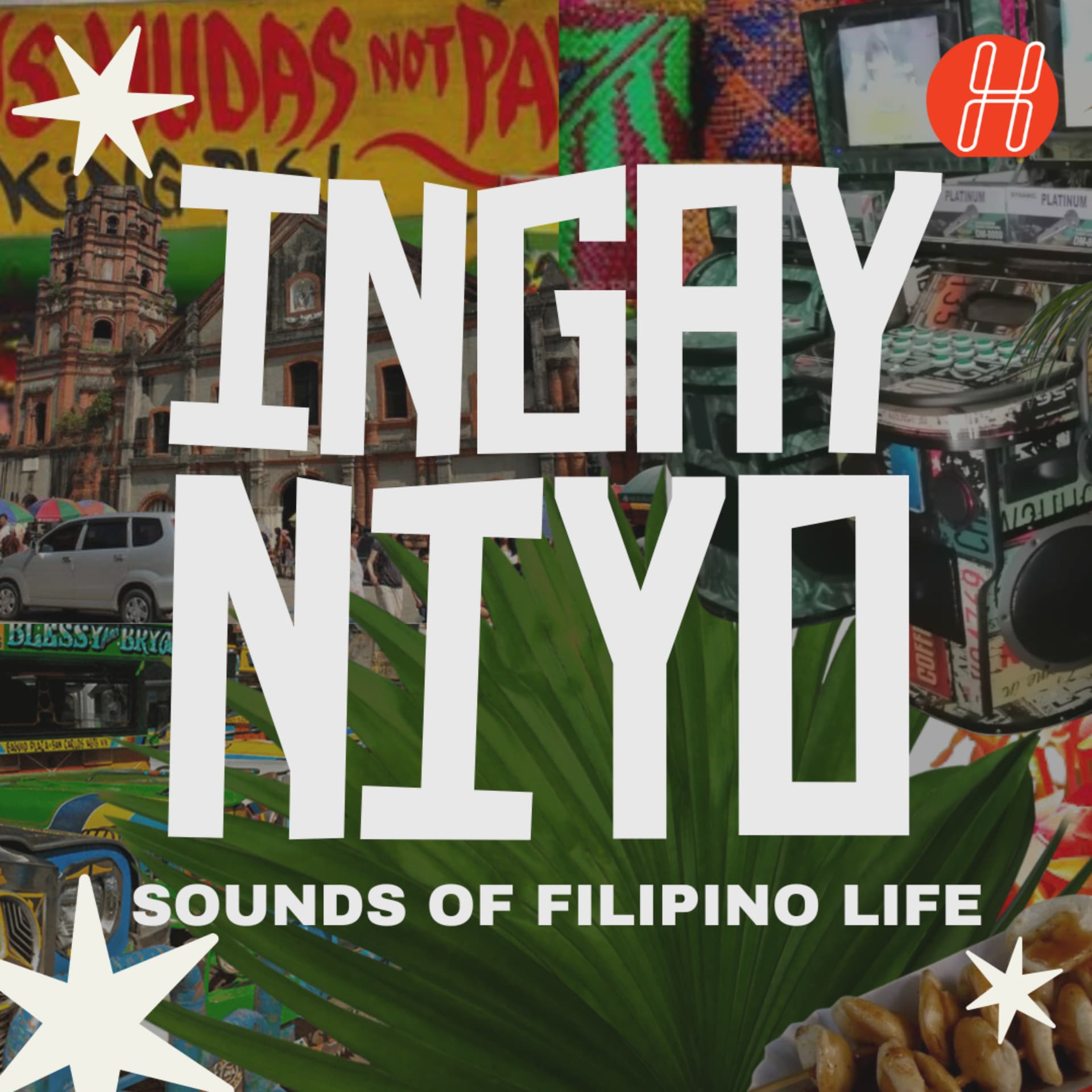 Ingay Niyo: Sounds of Filipino Life - Podcasts