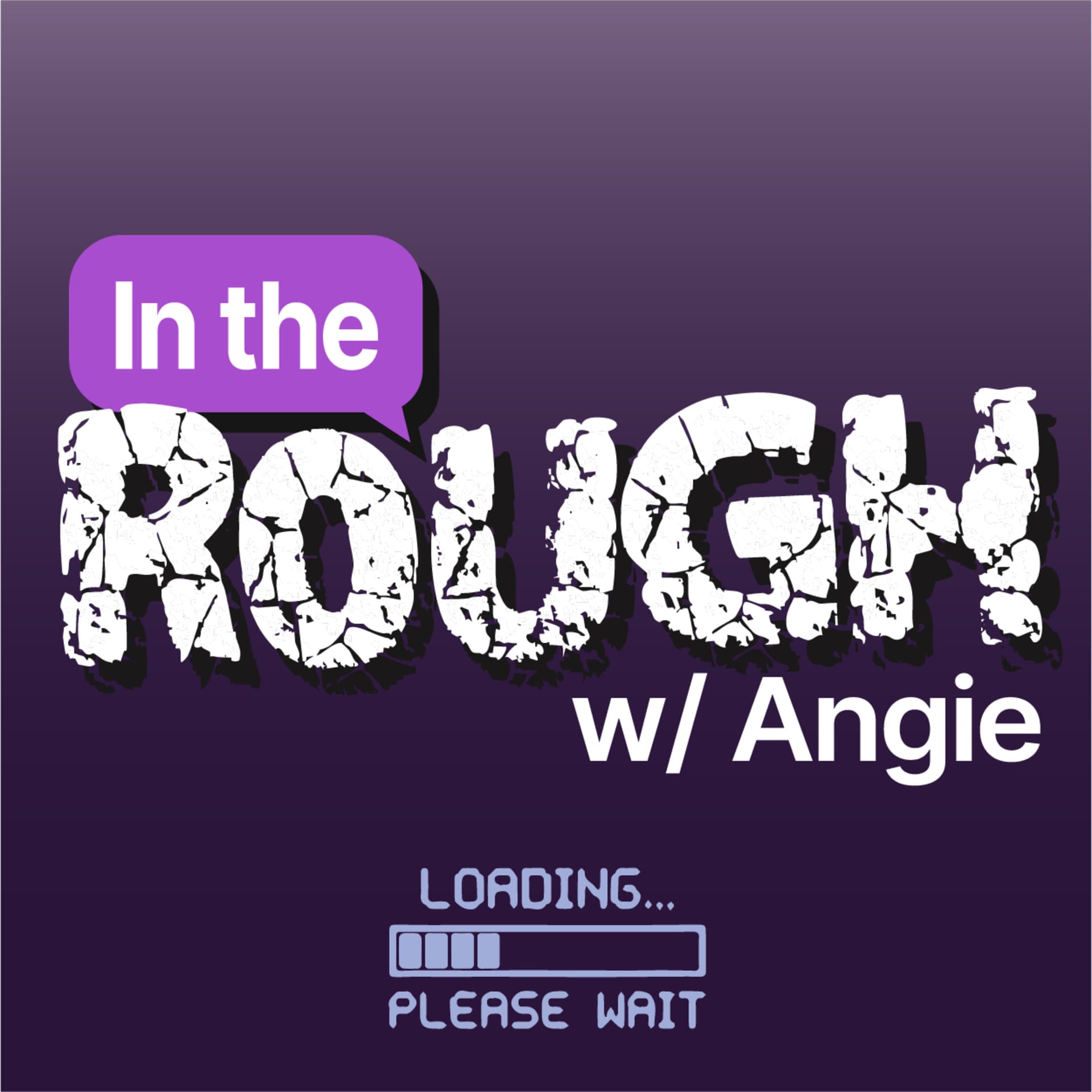 In The Rough With Angie - Podcasts
