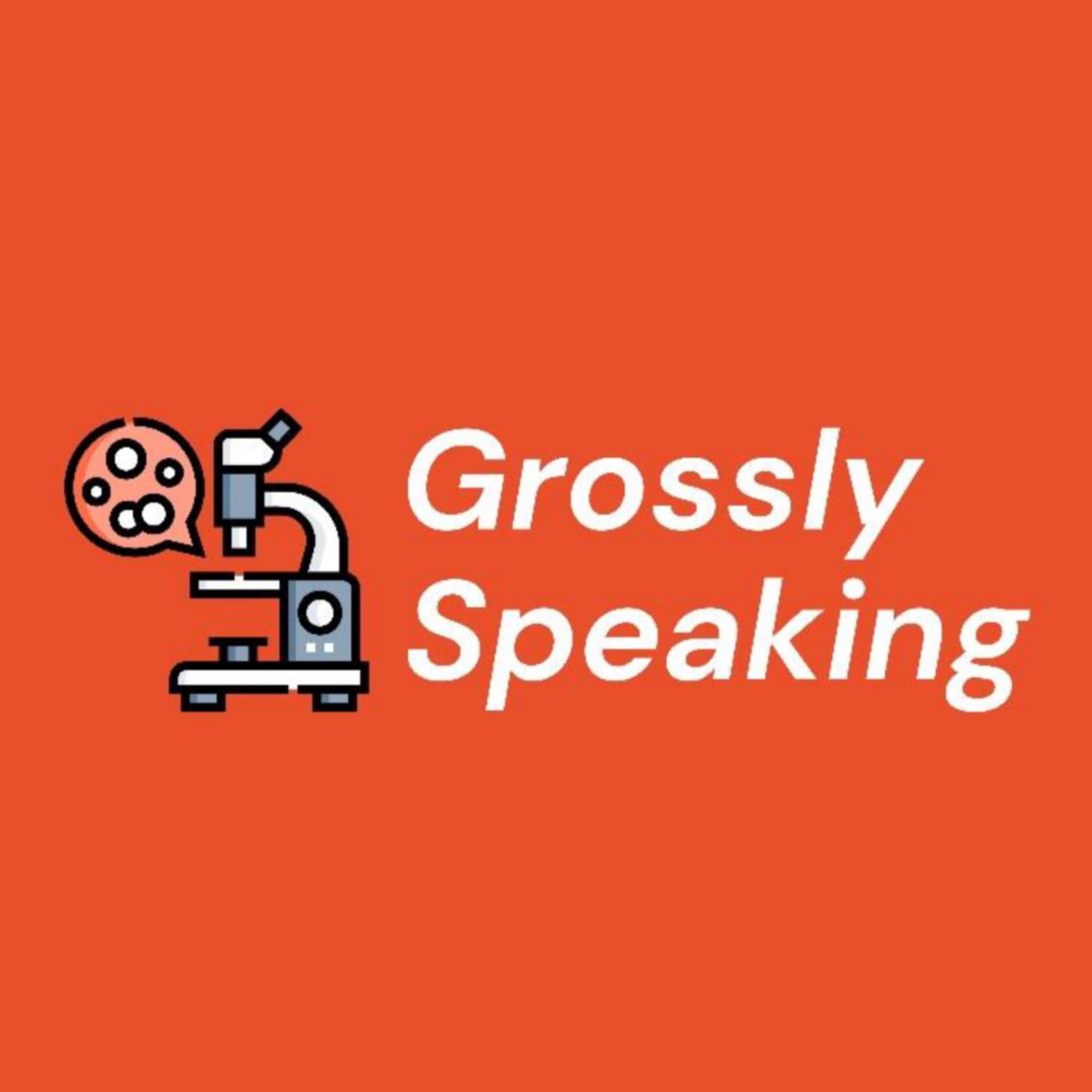 Grossly Speaking