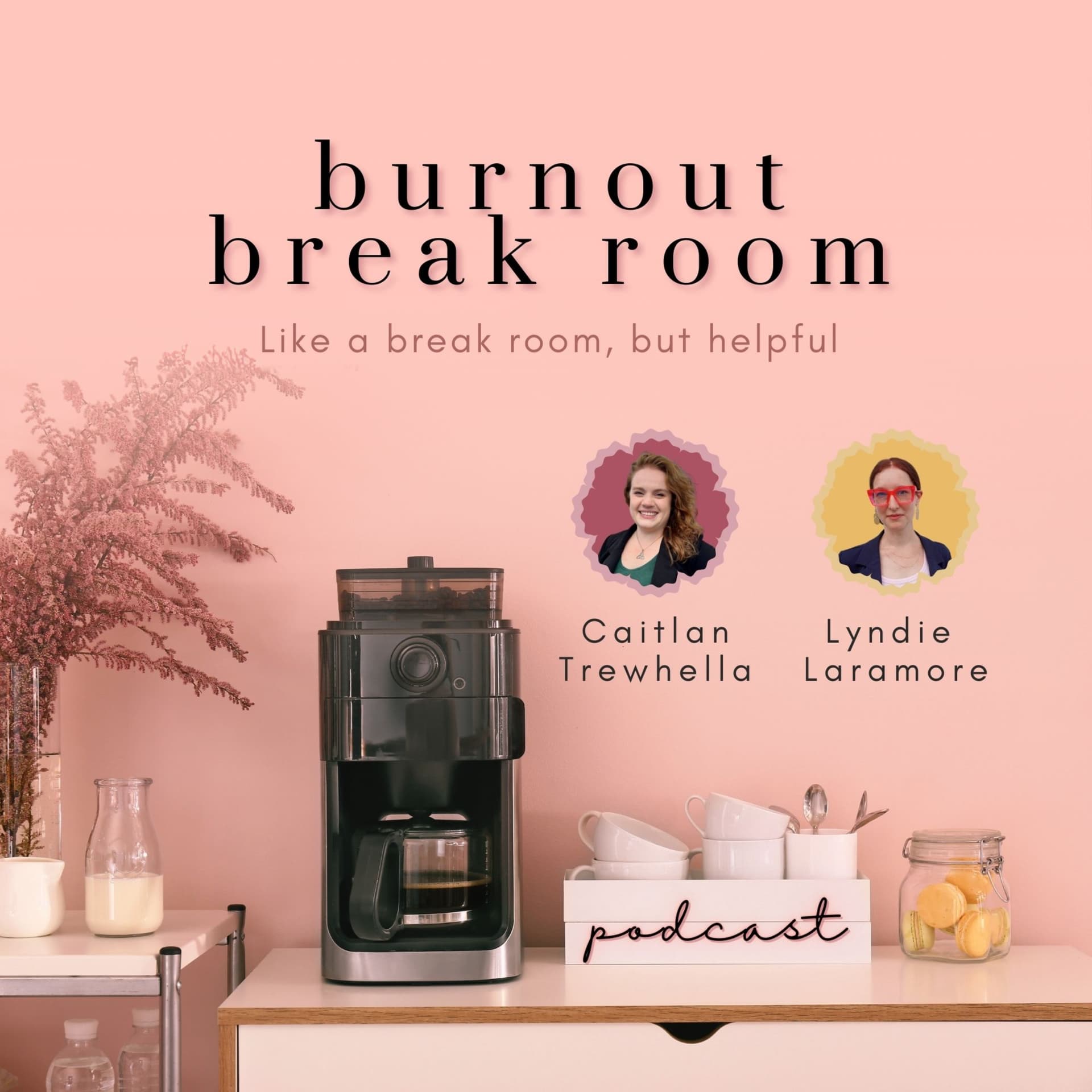 Burnout Break Room - Podcasts