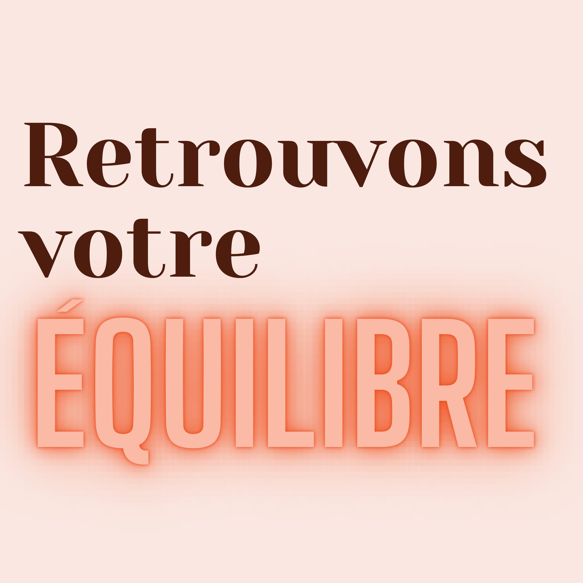 Retrouvons votre équilibre - Podcasts