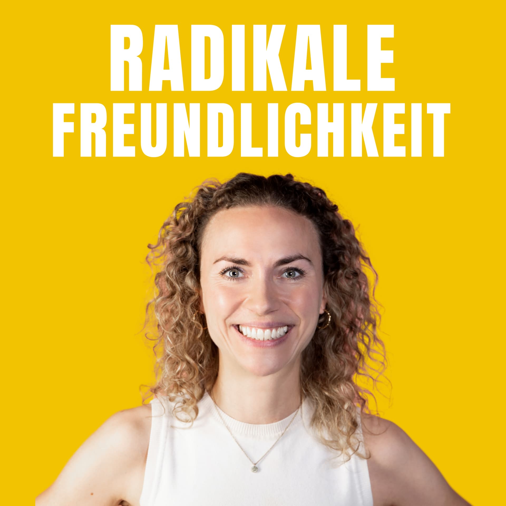 Radikale Freundlichkeit: Der Psychologie-Podcast für mehr Lebensfreude - Podcasts