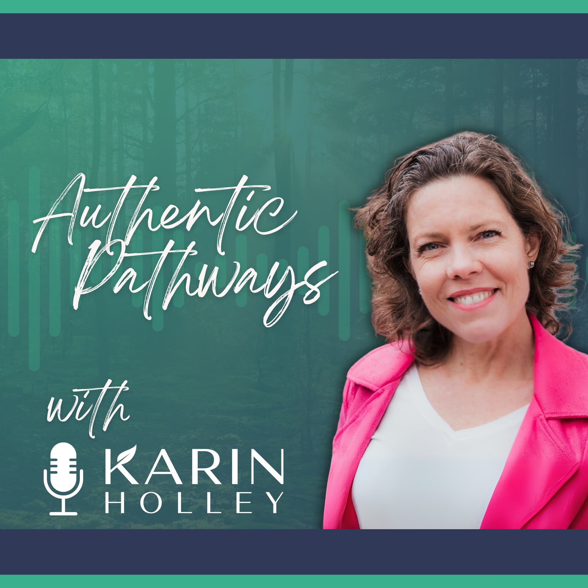 Authentic Pathways with Karin Holley - Podcasts