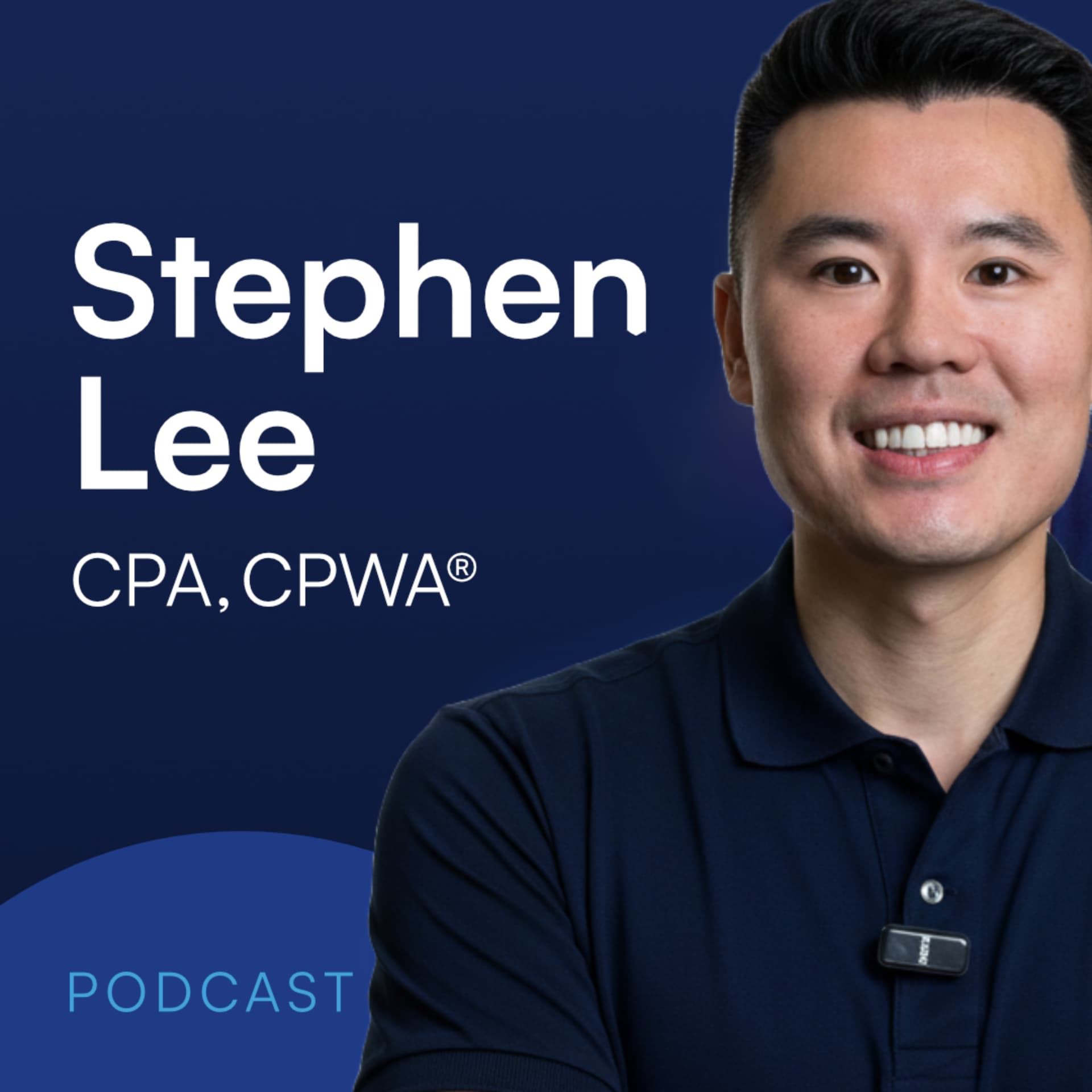 Stephen Lee, CPA, CPWA® - Podcasts