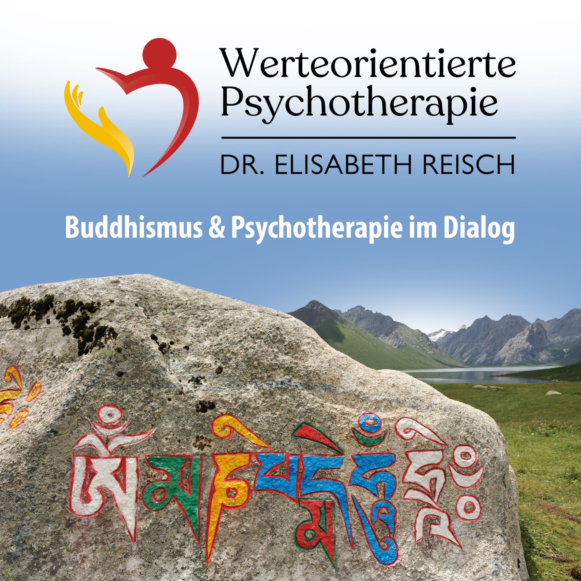 Werteorientierte Psychotherapie - Buddhismus und Psychotherapie im Dialog - Podcasts