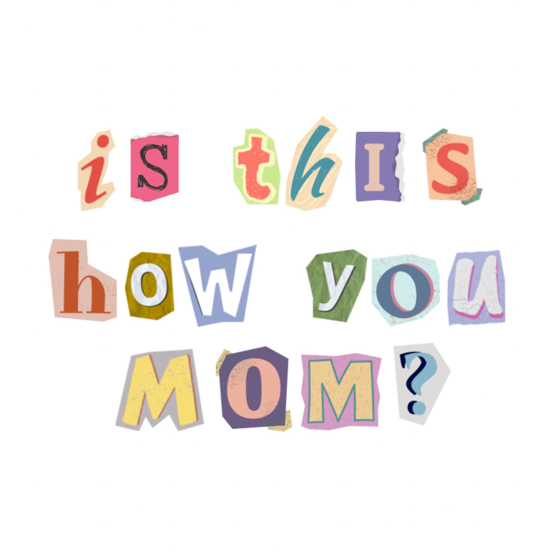 is this how you mom? - Podcasts