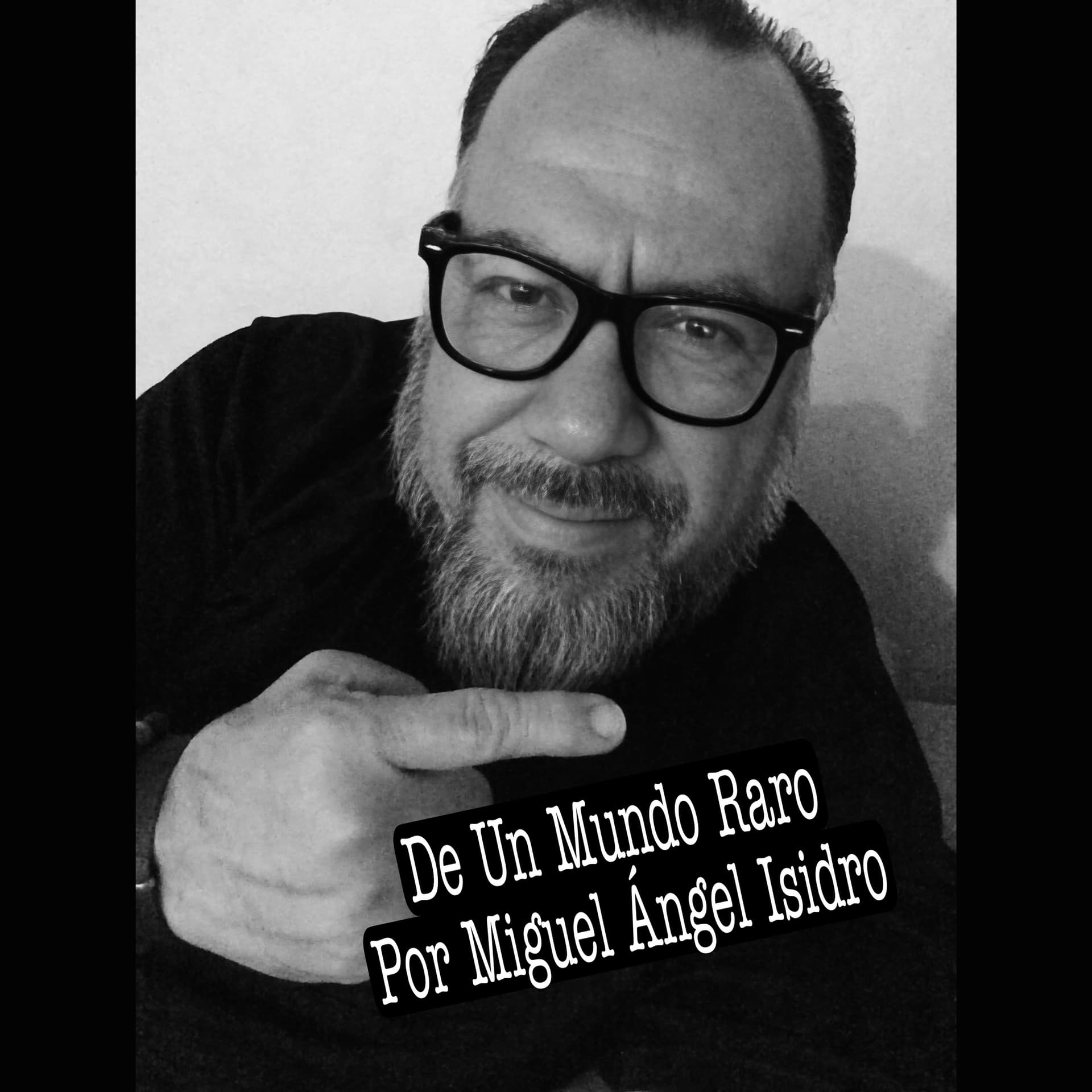 De Un Mundo RaroPor Miguel Ángel Isidro - Podcasts