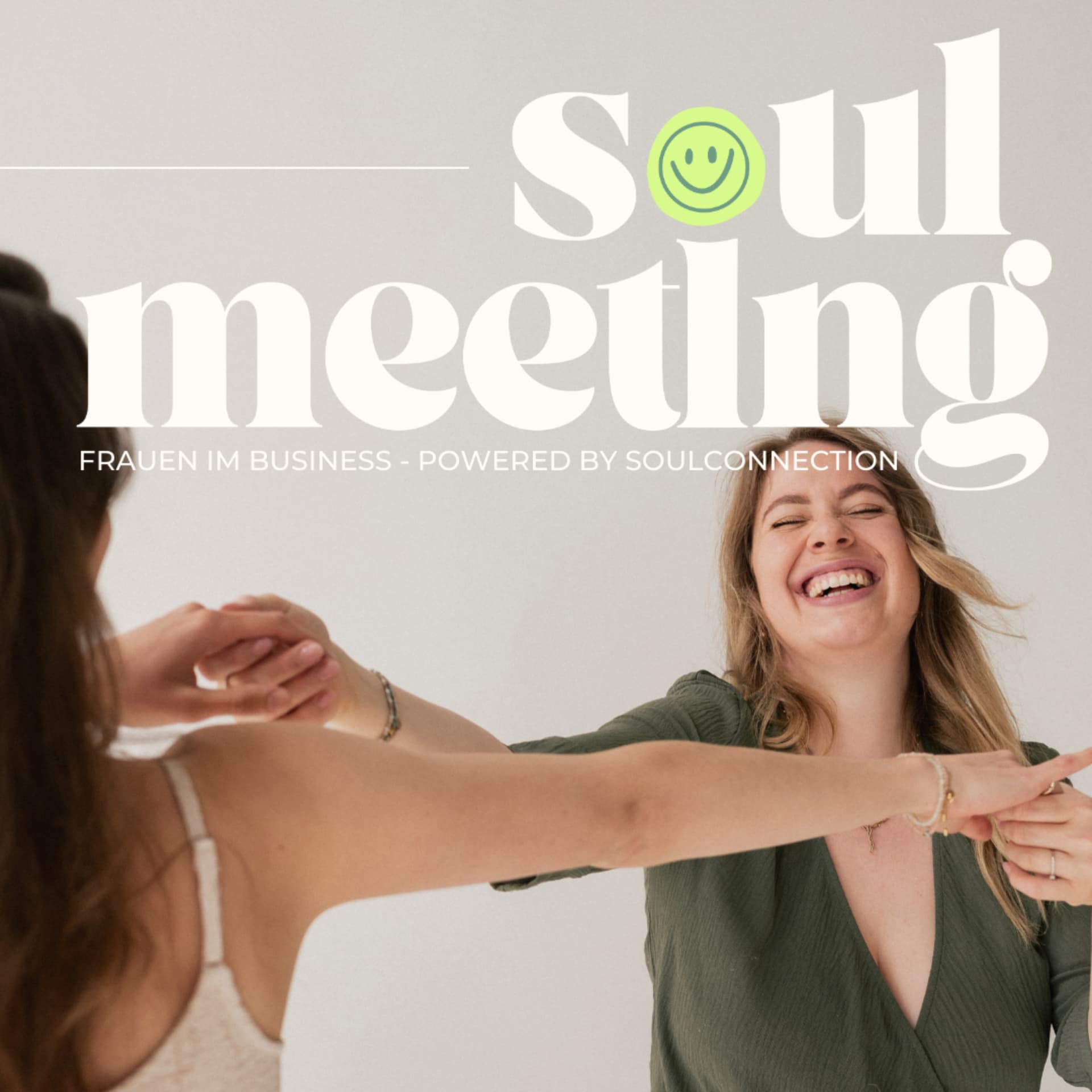 soulmeeting - Frauen im Business powered by SoulConnection - Podcasts