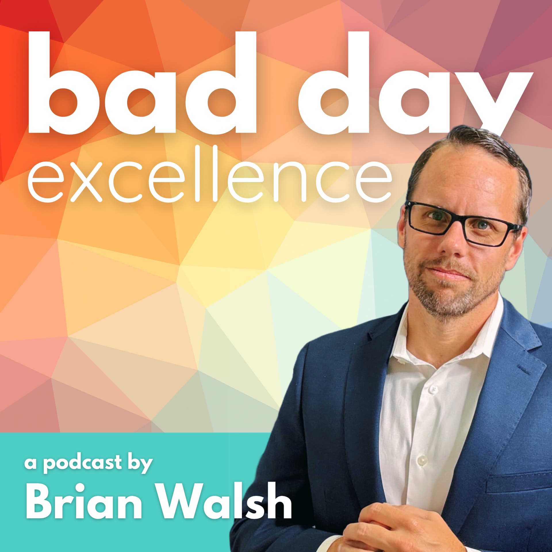 Bad Day Excellence - Podcasts