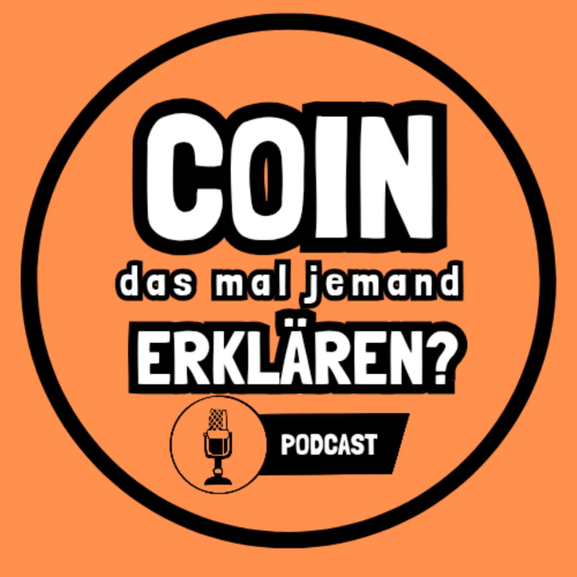 COIN das mal jemand erklären? - Krypto aus Sicht eines Anfängers - Podcasts