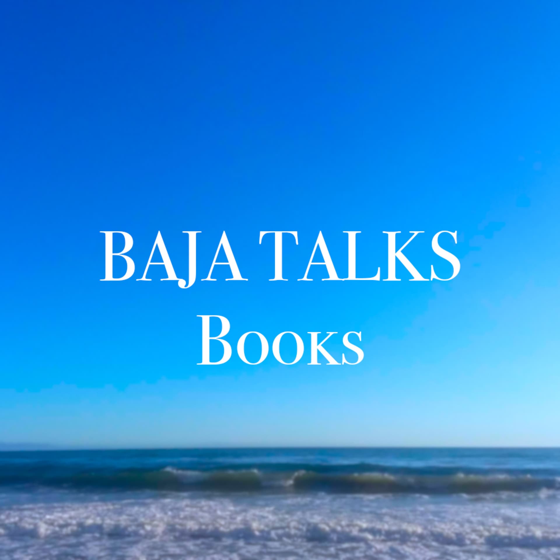 Baja Talks Books - Podcasts