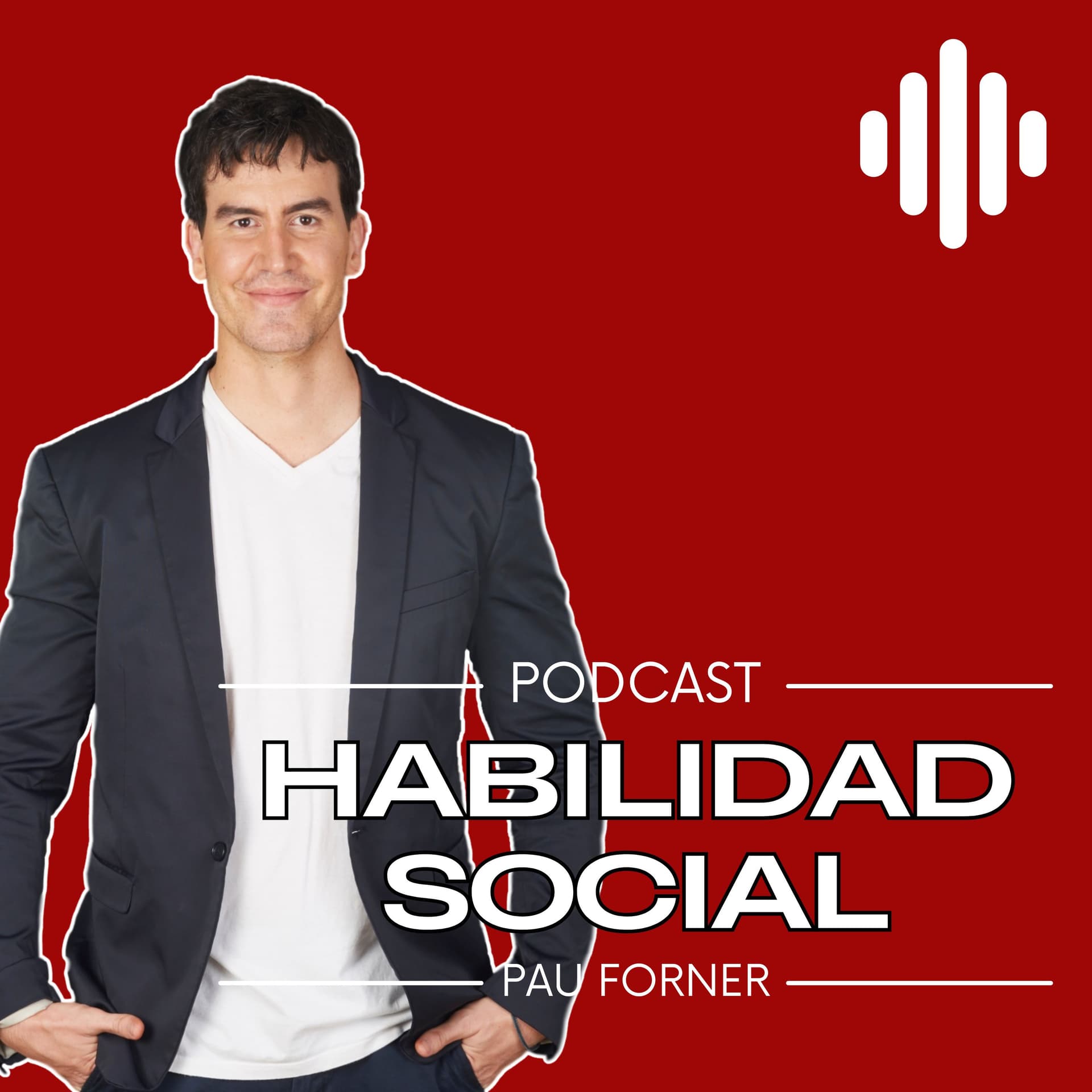 Habilidad Social con Pau Forner - Podcasts