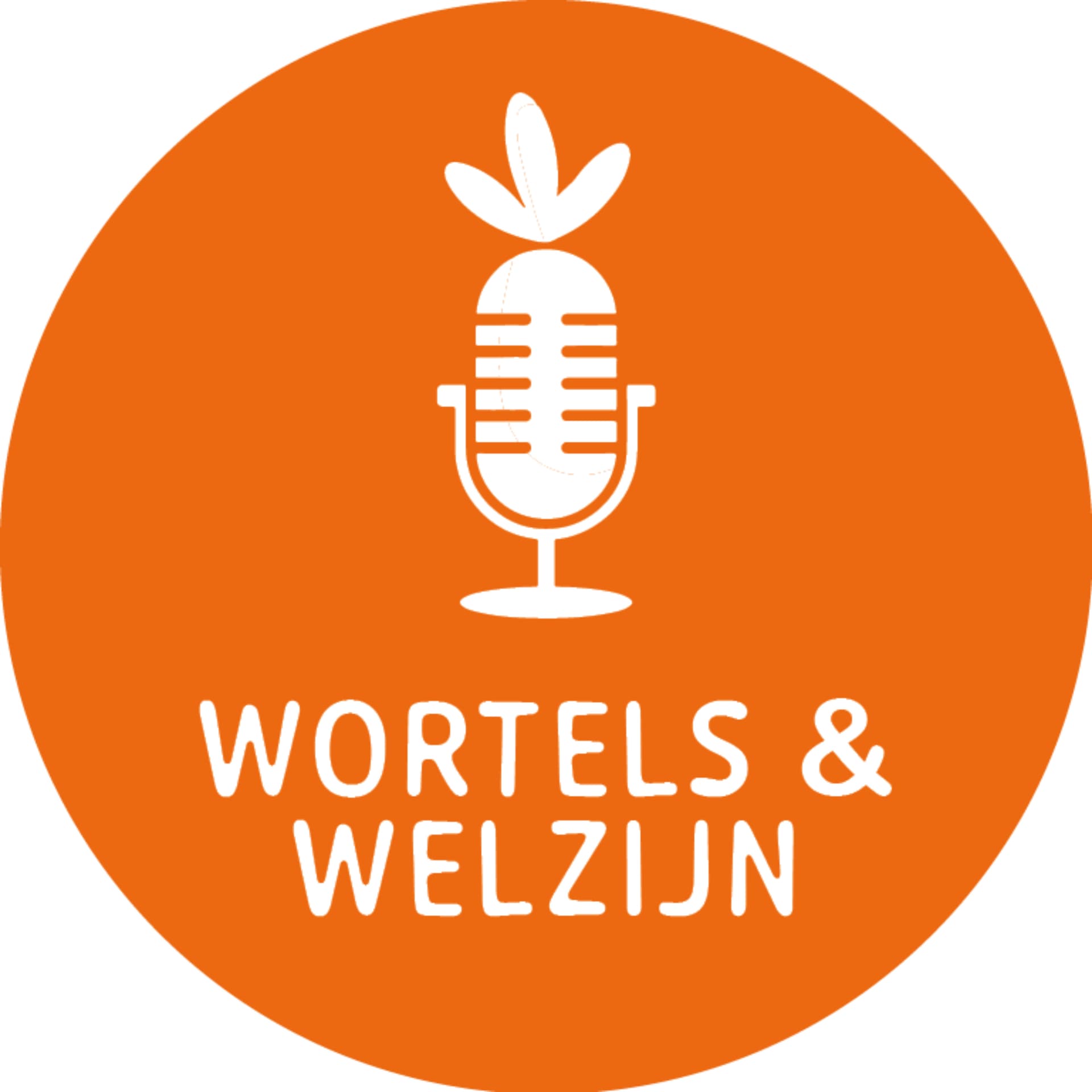 Wortels en Welzijn | gesprekken over natuurvoeding en vitaliteit - Podcasts