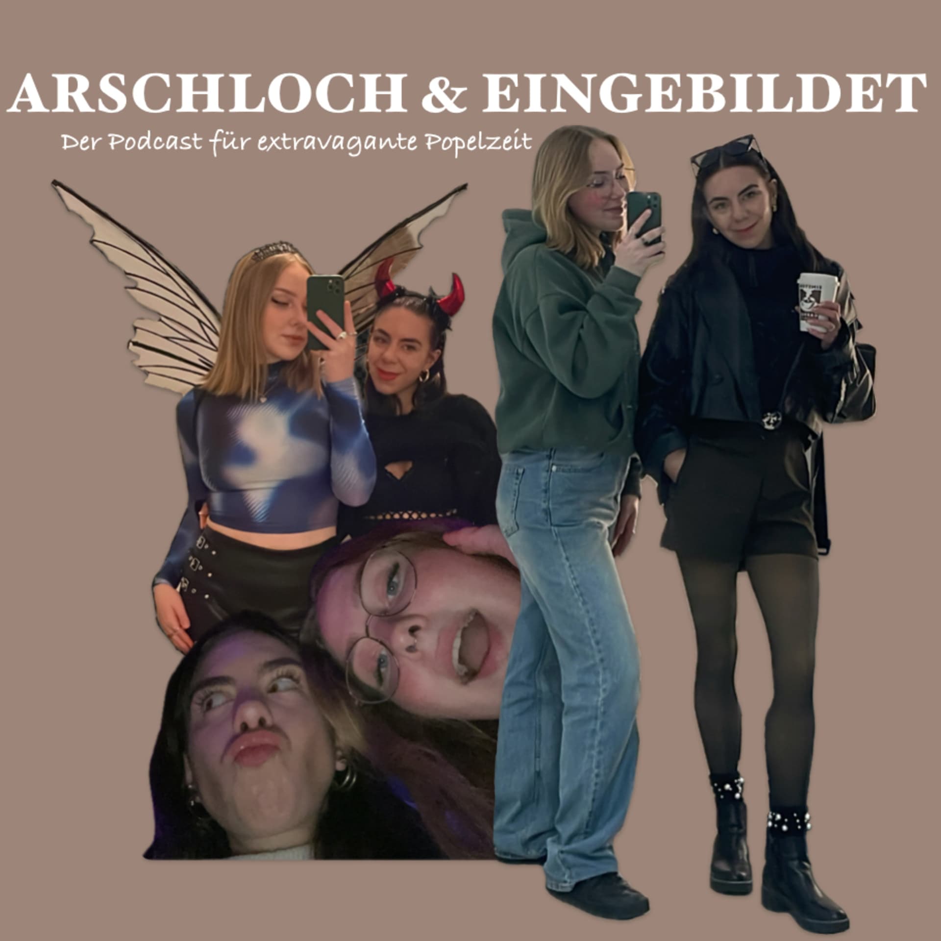 ARSCHLOCH UND EINGEBILDET - Podcasts