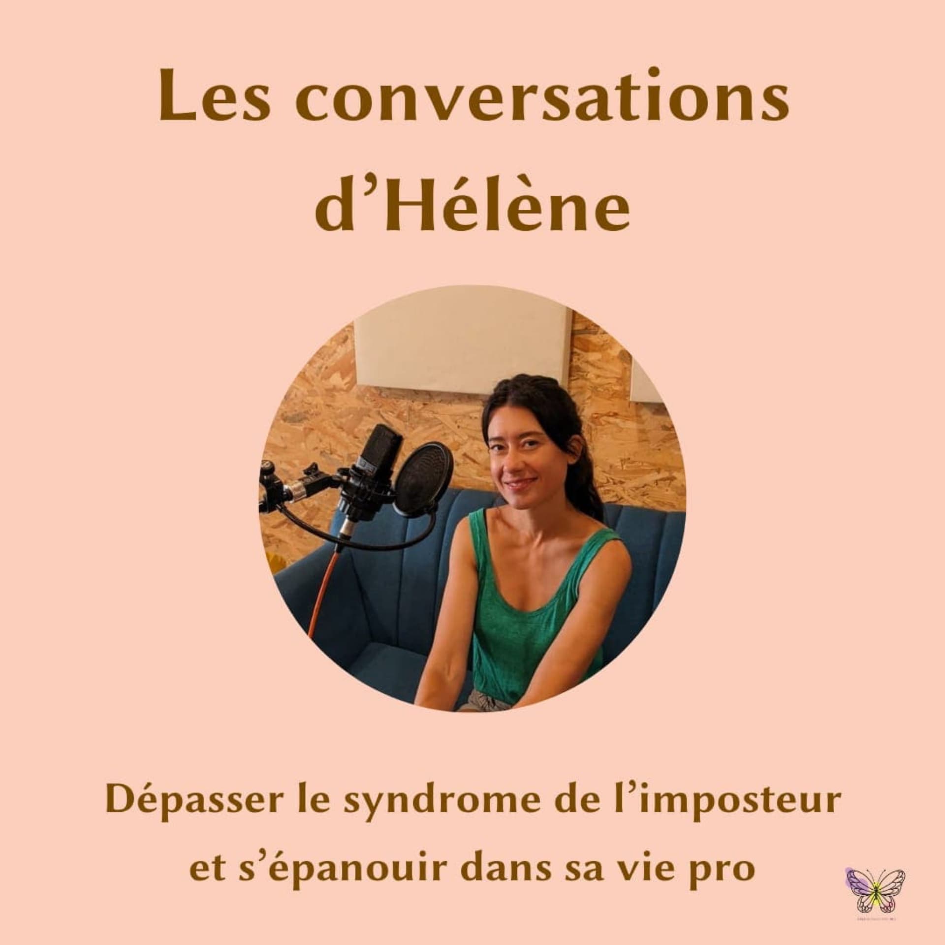 Les conversations d'Hélène - Dépasser le syndrome de l'imposteur et s'épanouir dans sa vie pro - Podcasts