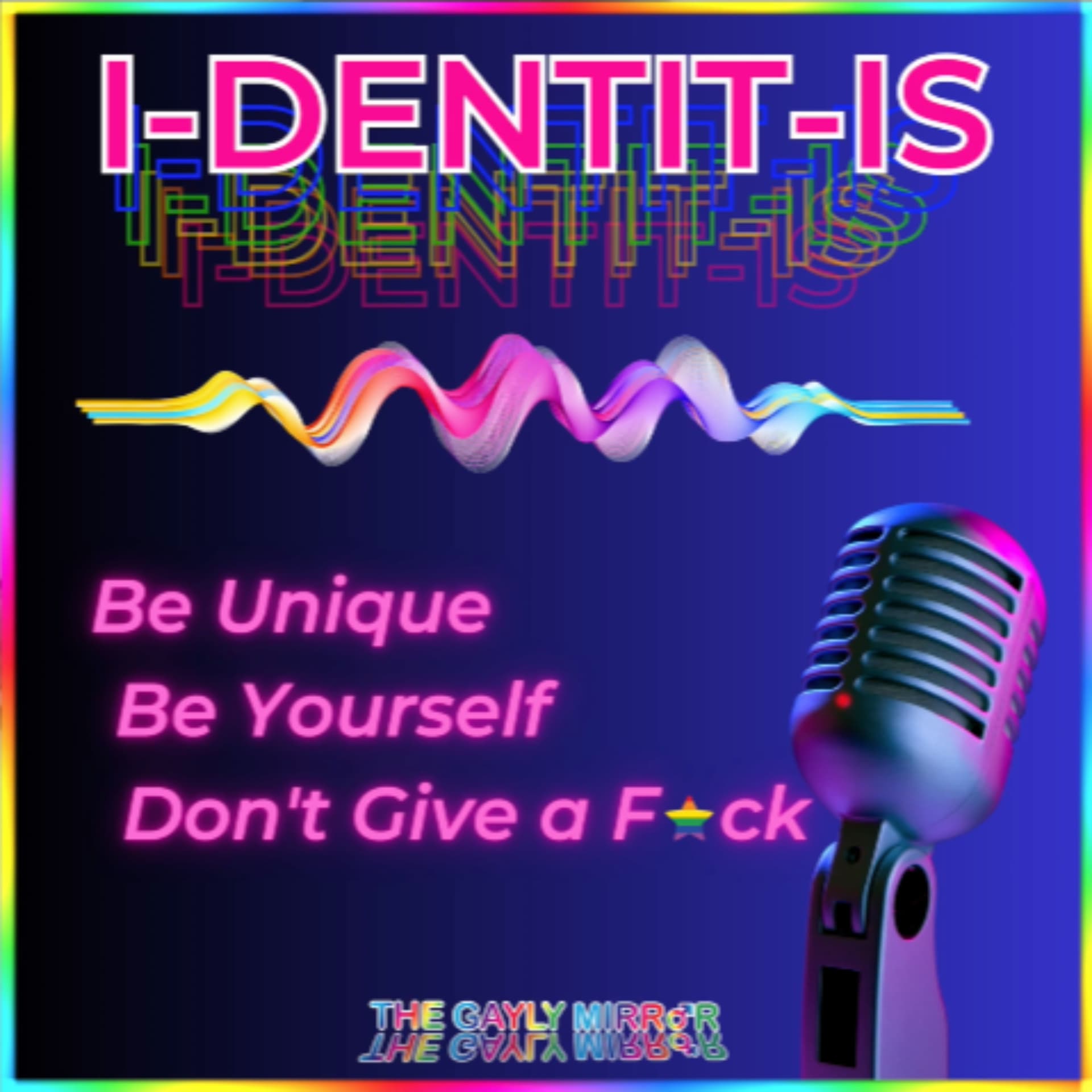 I-DENTIT-IS - Be Unique, Be Your Self, Don't Give a F**k - Podcasts