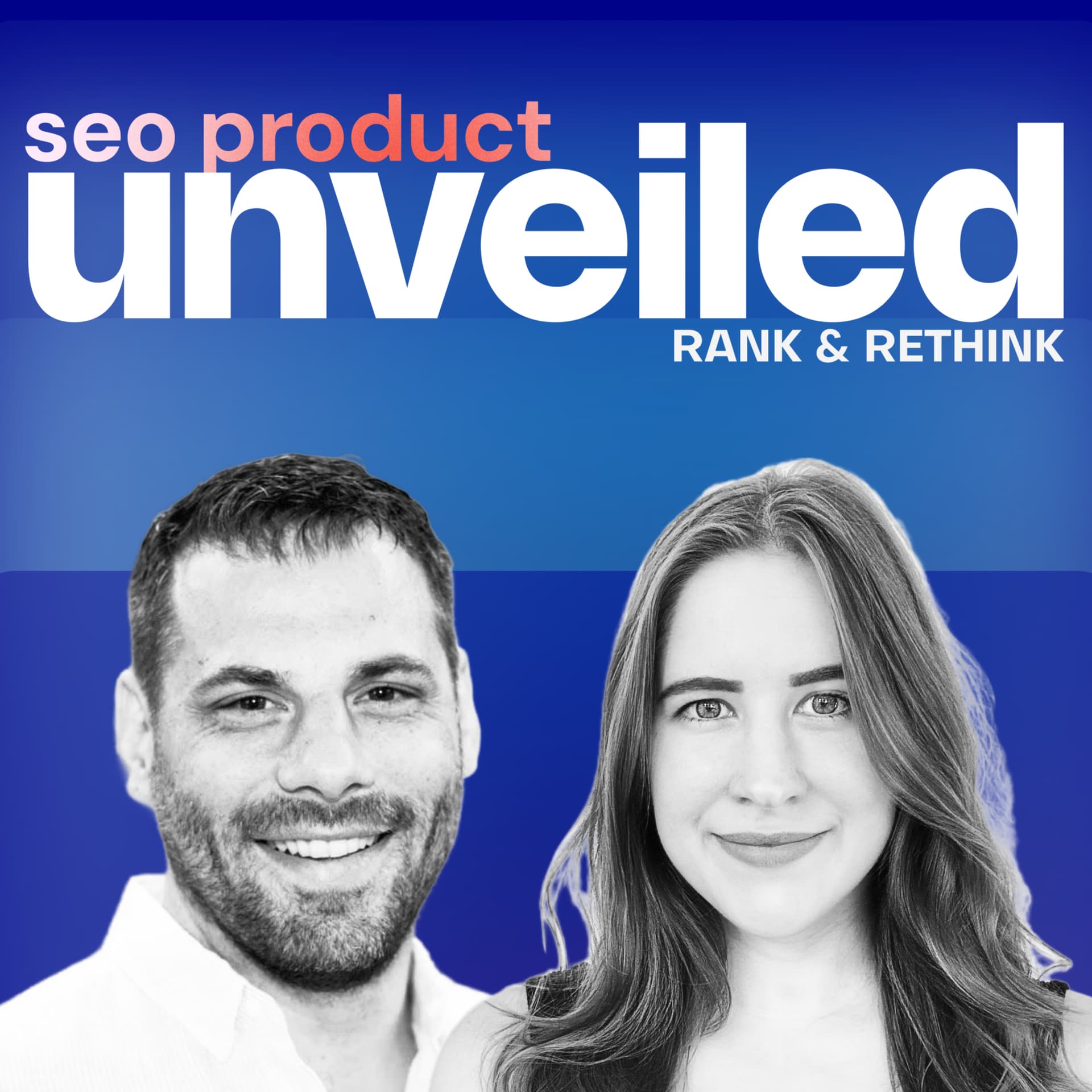 SEO Product Unveiled - Rank and Rethink - Podcasts