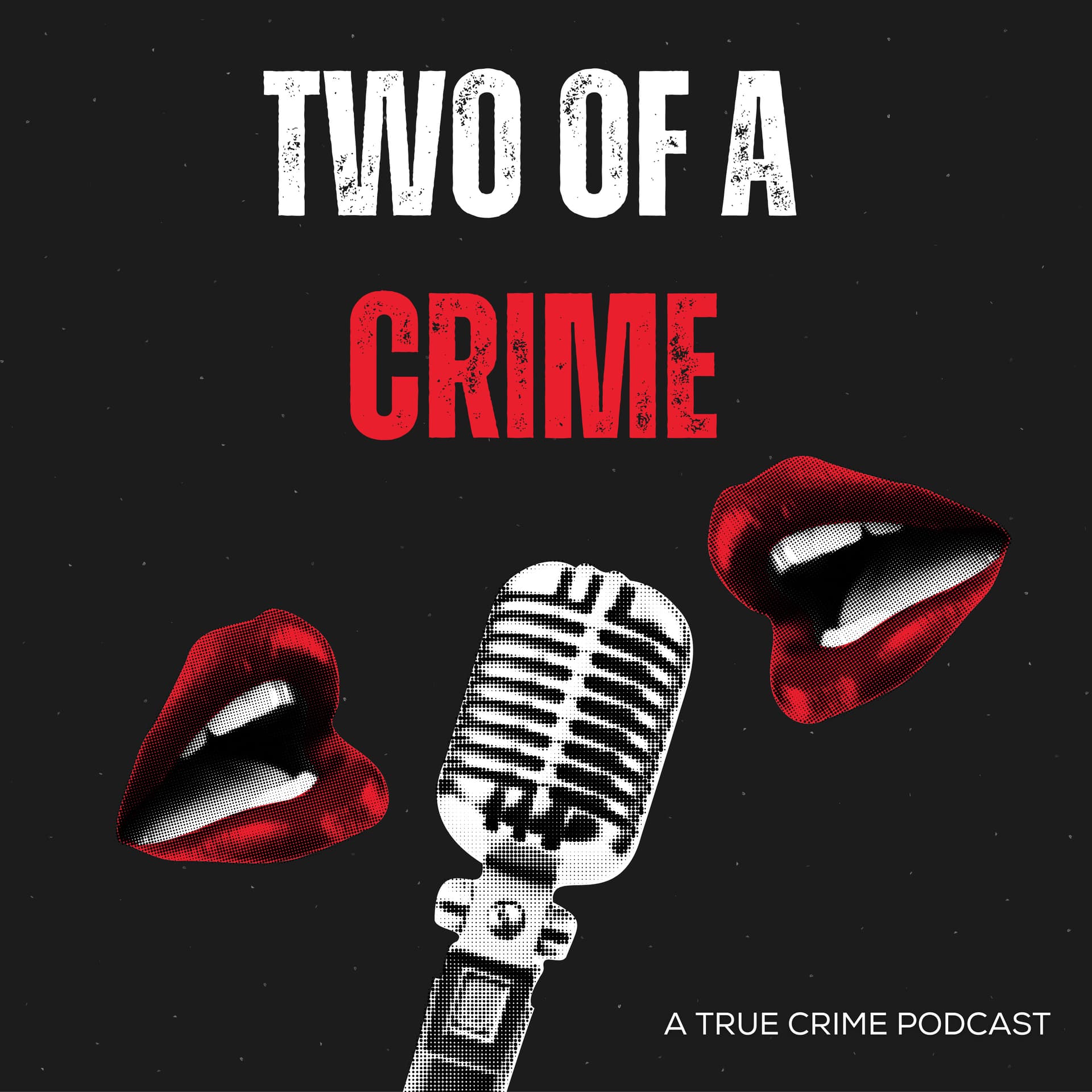 Two Of A Crime - Podcasts