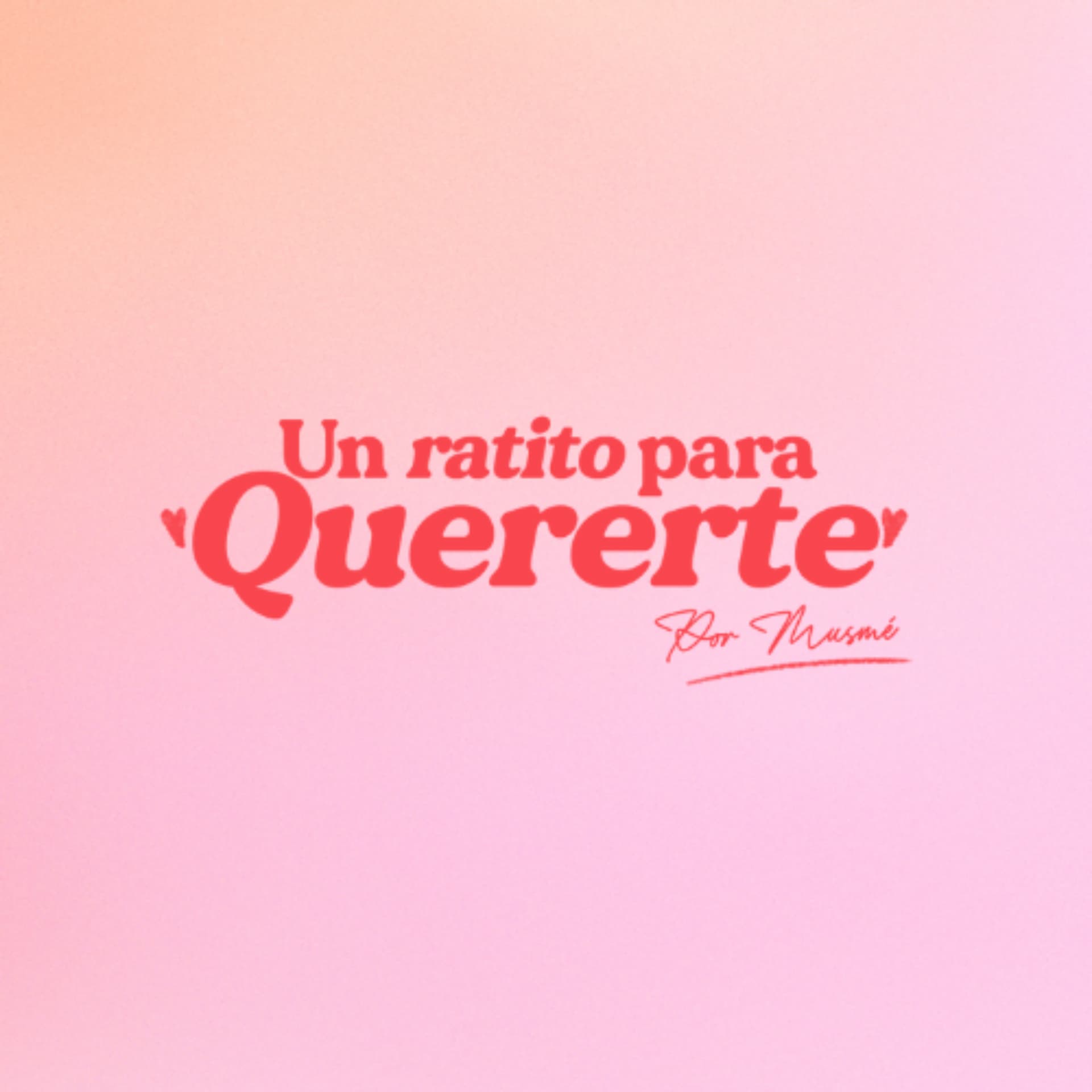 Un Ratito para Quererte - Podcasts