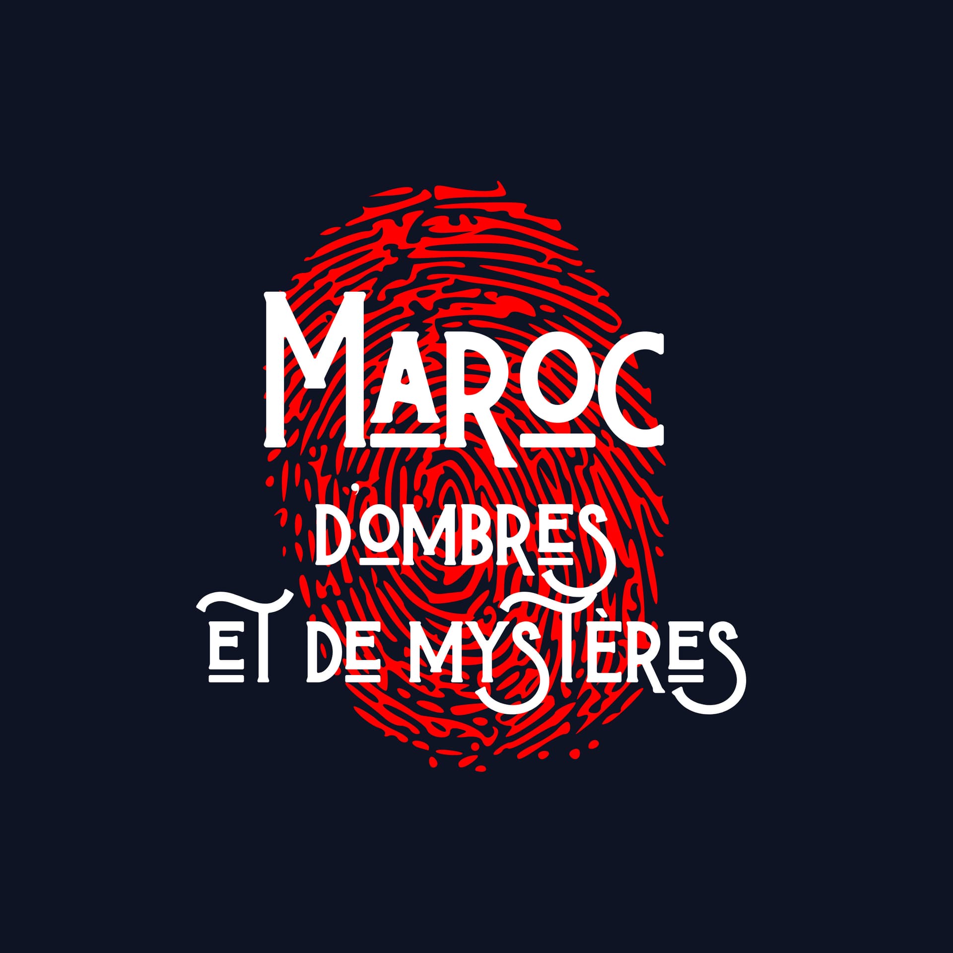 Maroc d'Ombres et de Mystères - Podcasts