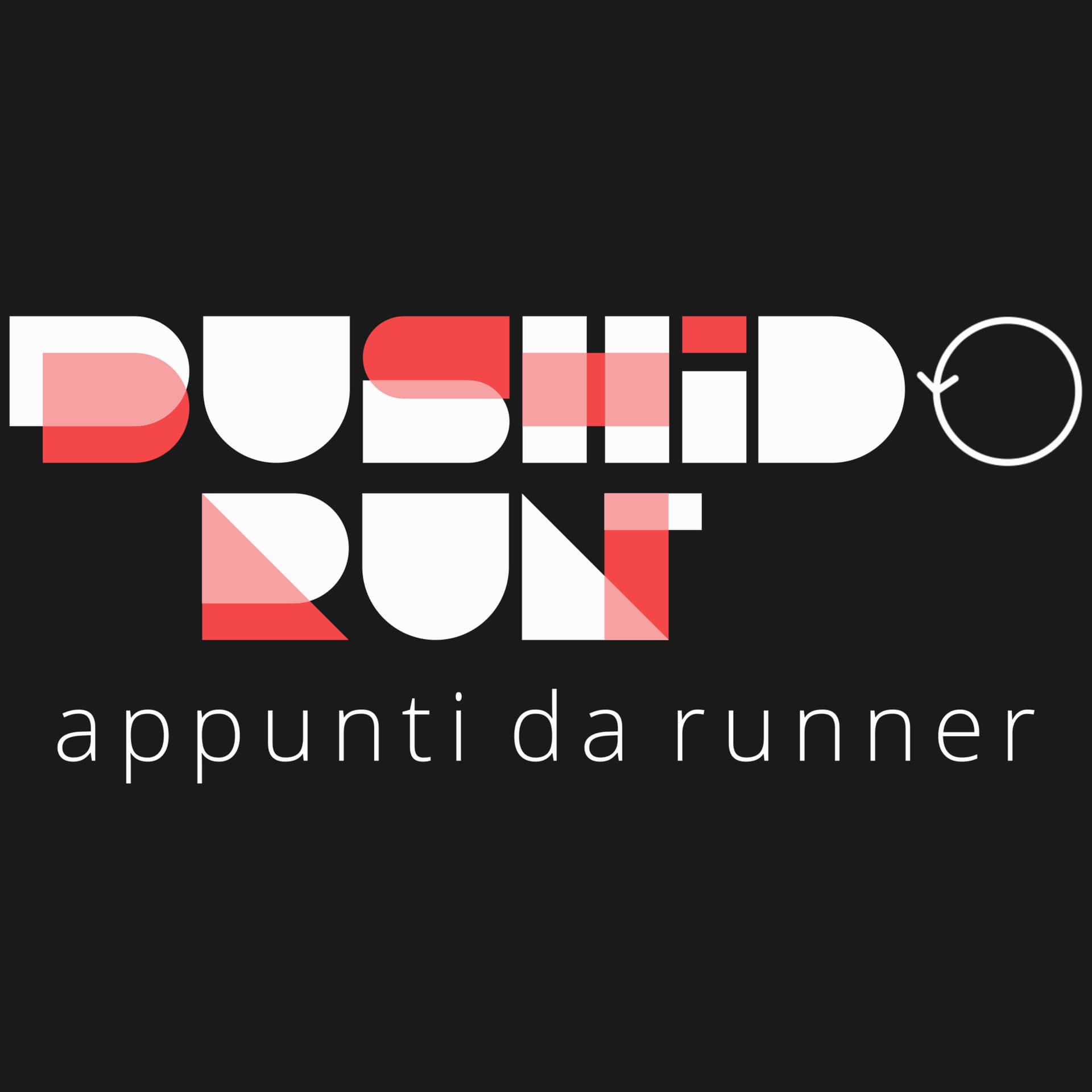 Bushido Run - Lo Zen di un Ultra Runner e l'arte del running - Podcasts