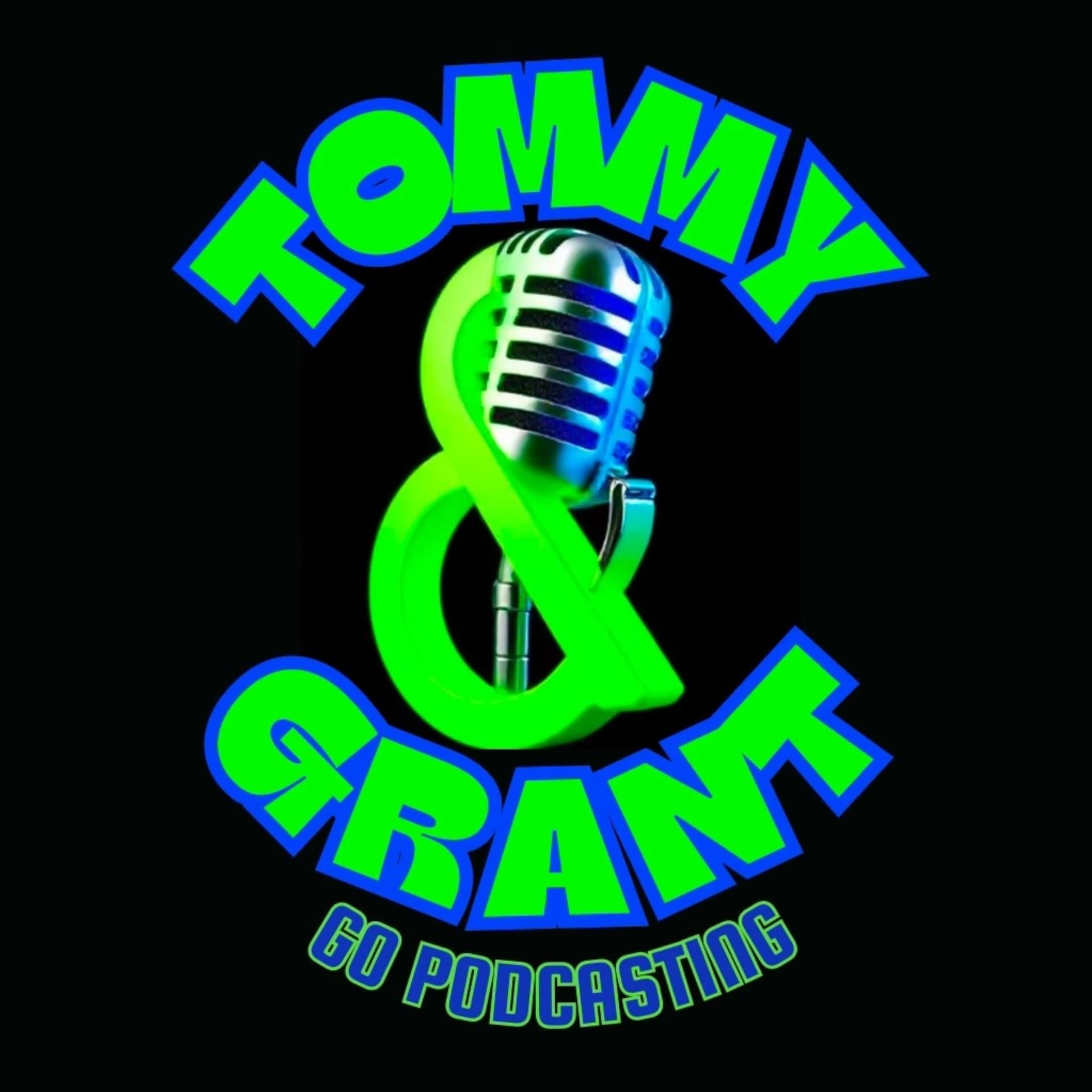 Tommy and Grant Go Podcasting - Podcasts