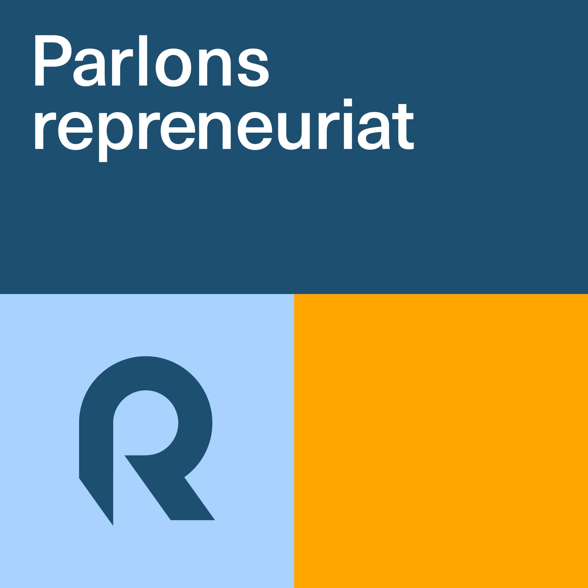 Parlons repreneuriat - Podcasts