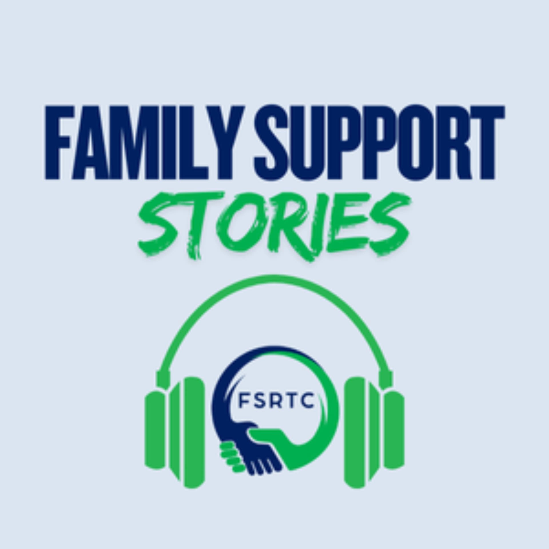 Family Support Stories - Podcasts