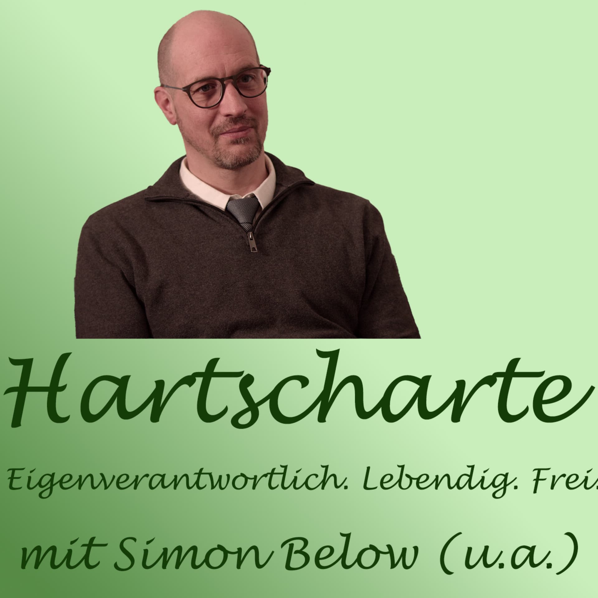 Hartscharte. Eigenverantwortlich. Lebendig. Frei. - Podcasts