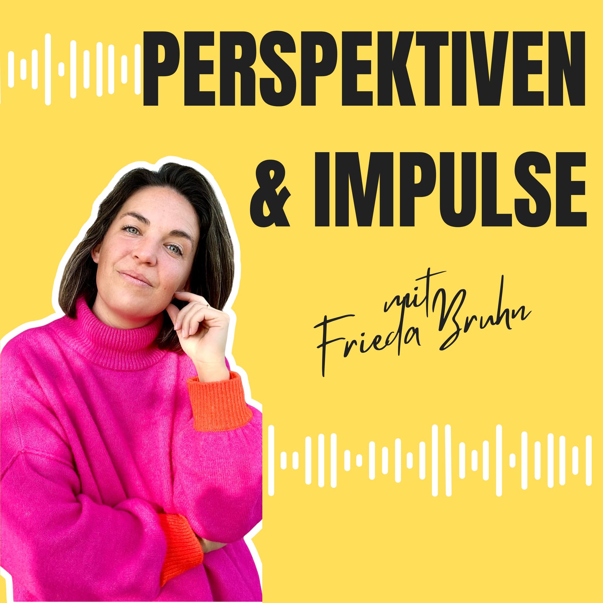 Frieda Bruhn • Perspektiven und Impulse - Podcasts