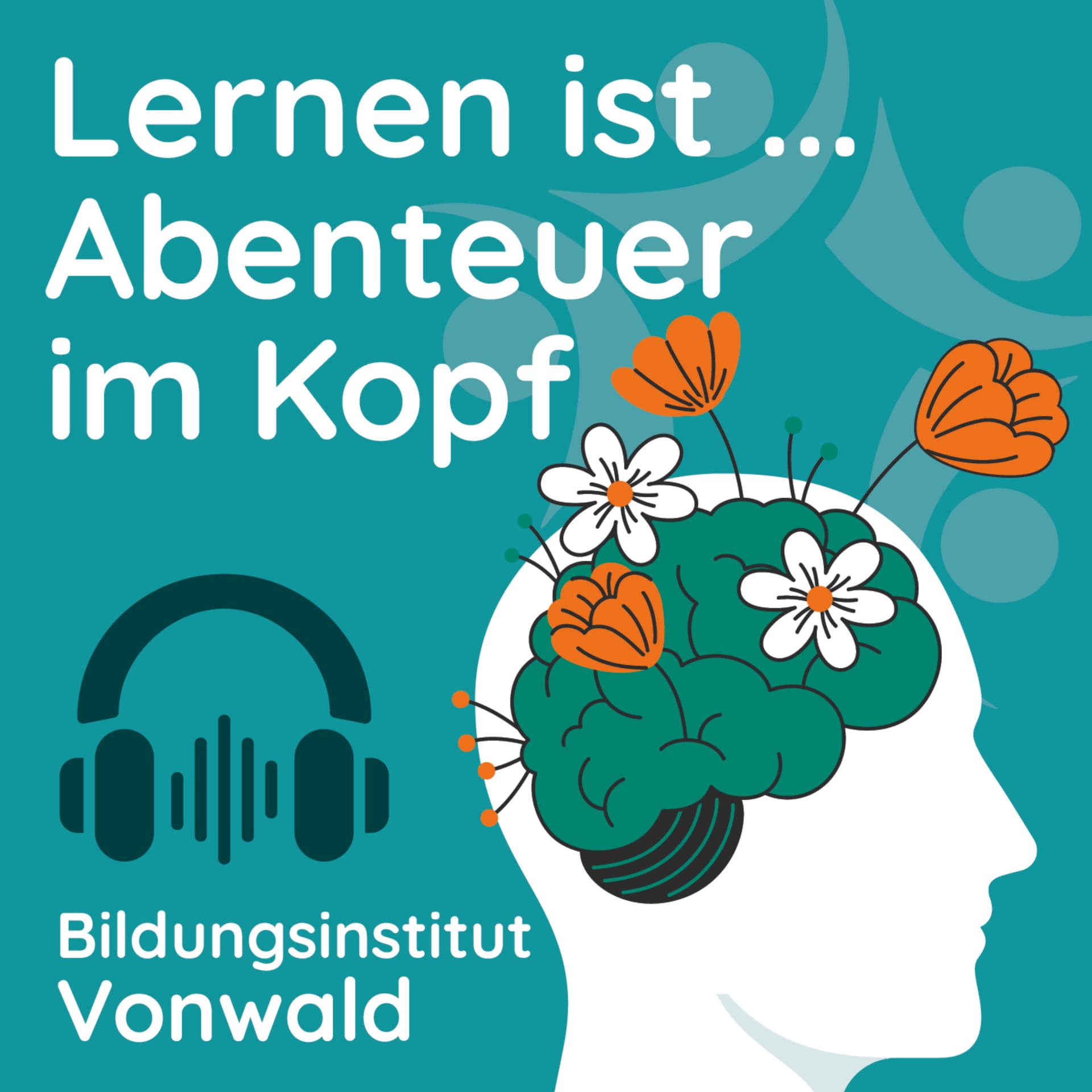 Lernen ist Abenteuer im Kopf – Der Podcast des Bildungsinstitut Vonwald - Podcasts