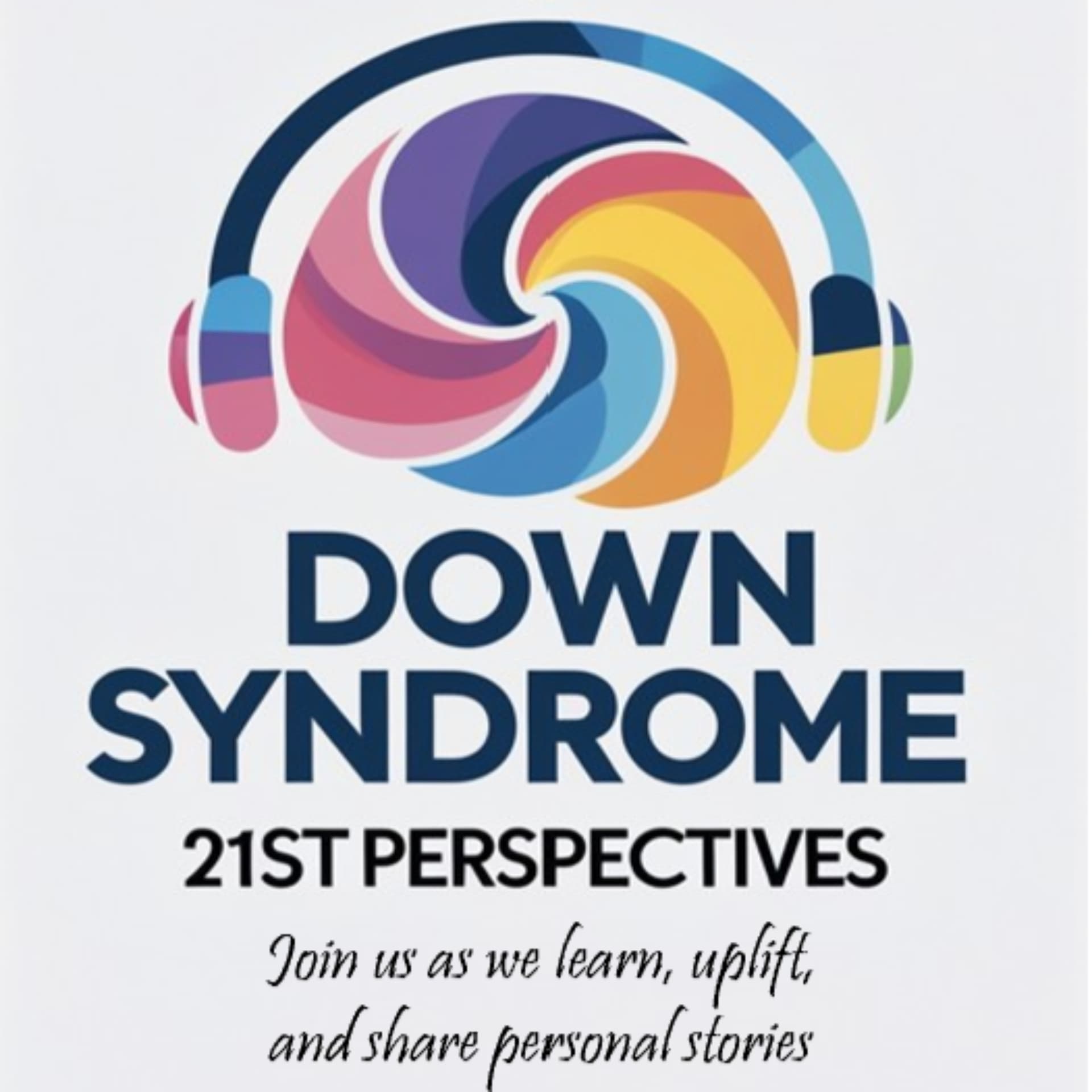 Down Syndrome 21st Perspectives - Podcasts