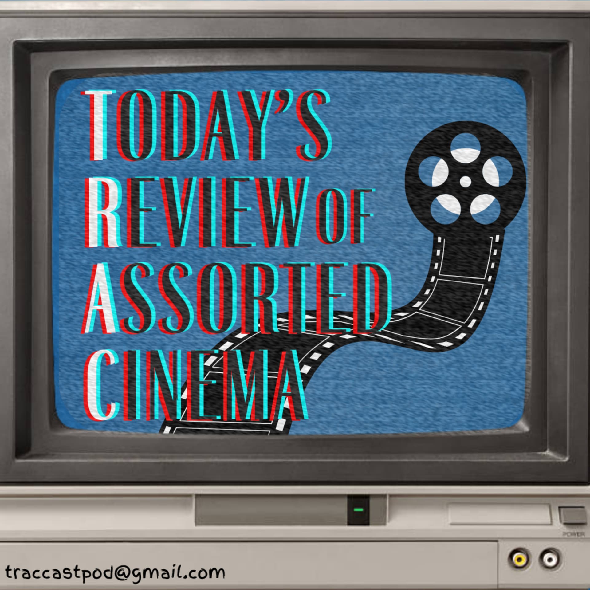 Today's Review of Assorted Cinema - Podcasts
