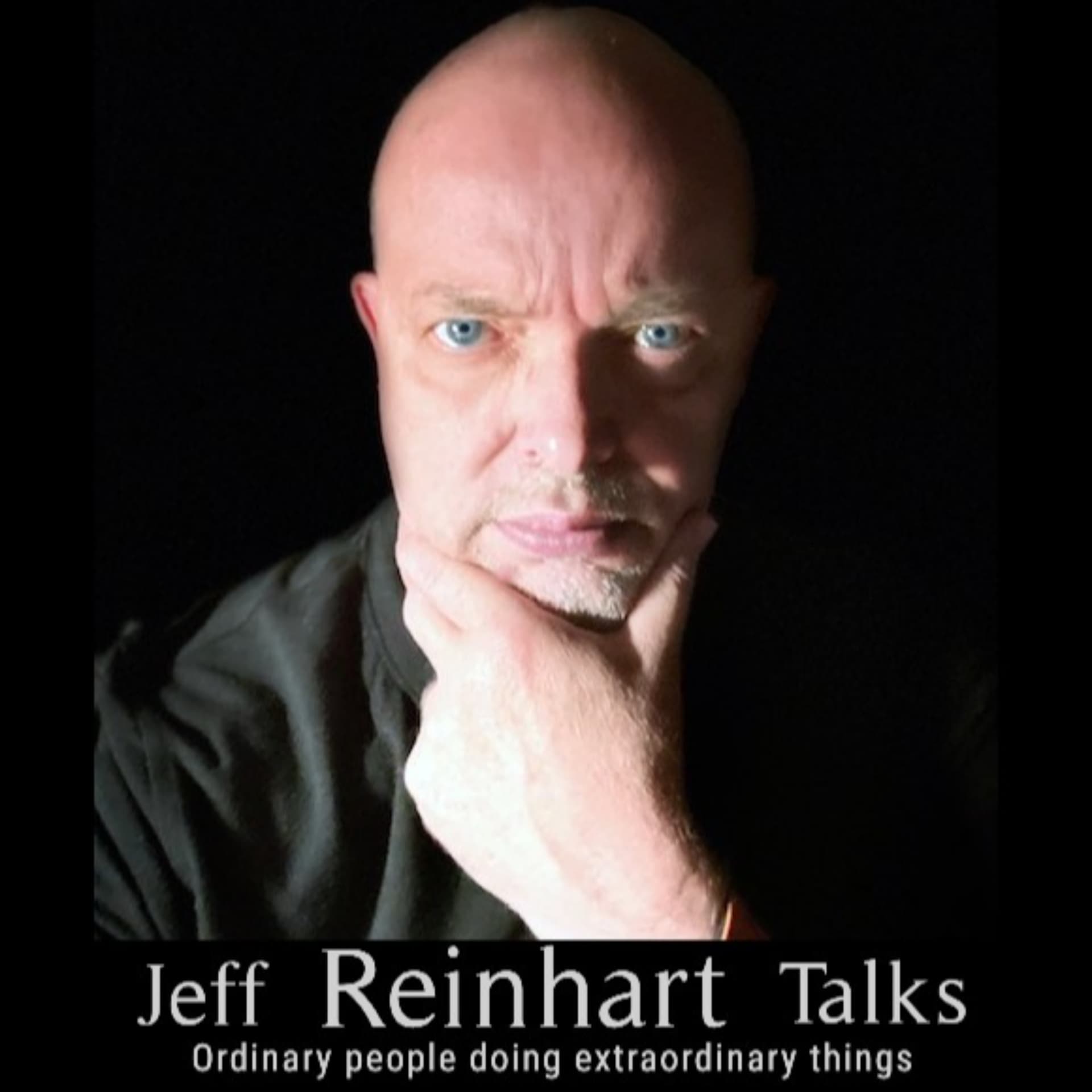 Jeff Reinhart talks -Ordinary people doing Extraordinary things- - Podcasts