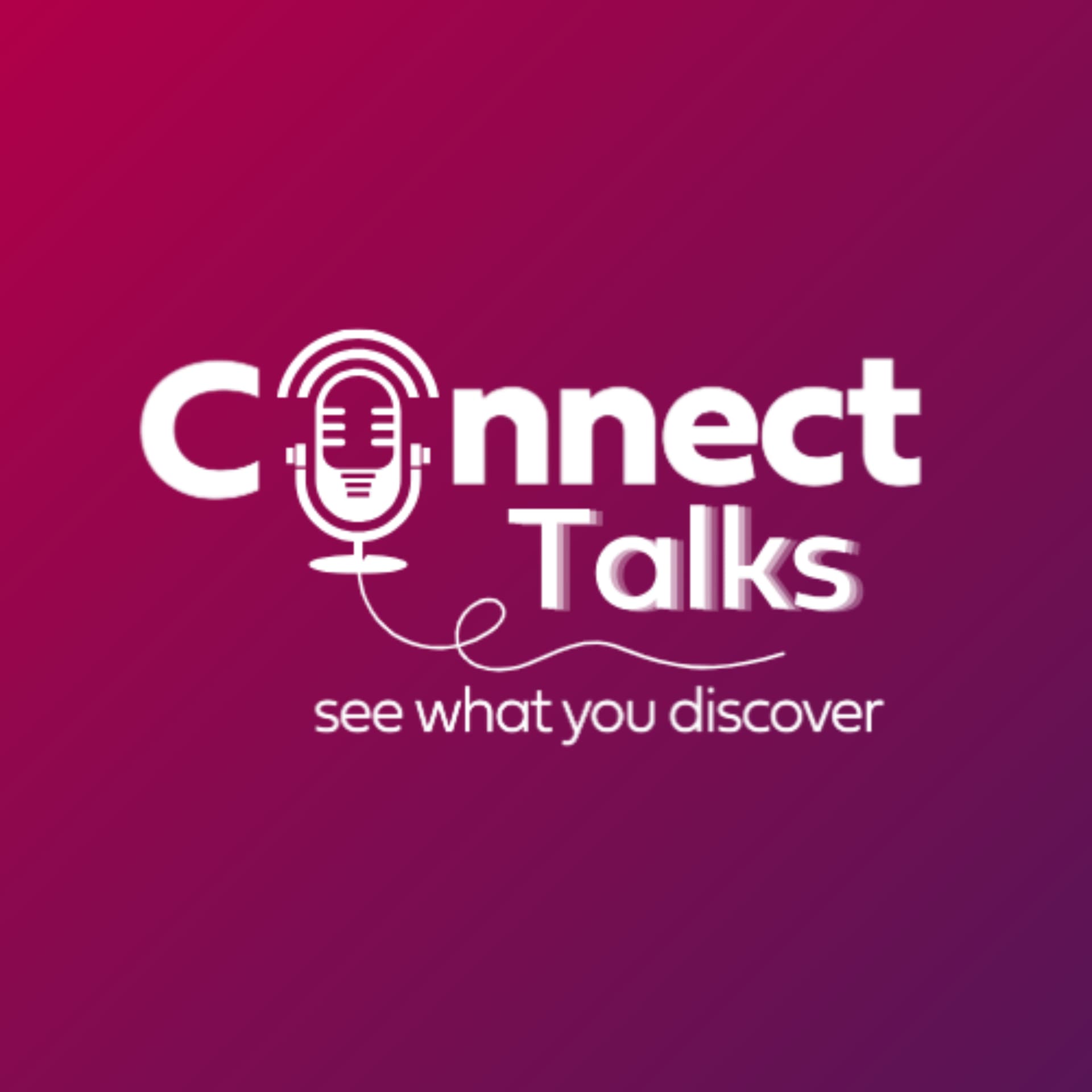 Connect Talks - Podcasts