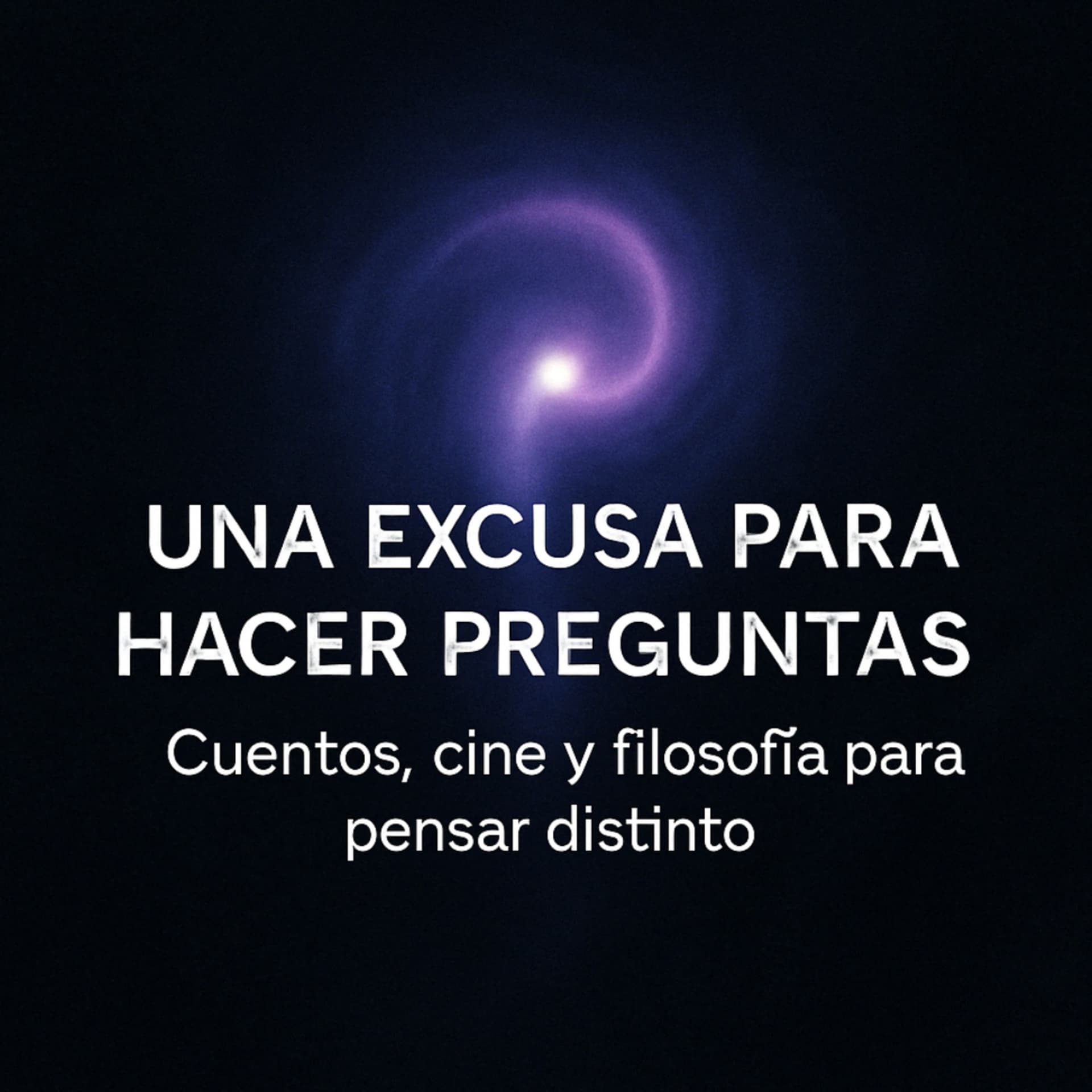 Una excusa para hacer preguntas... - Podcasts