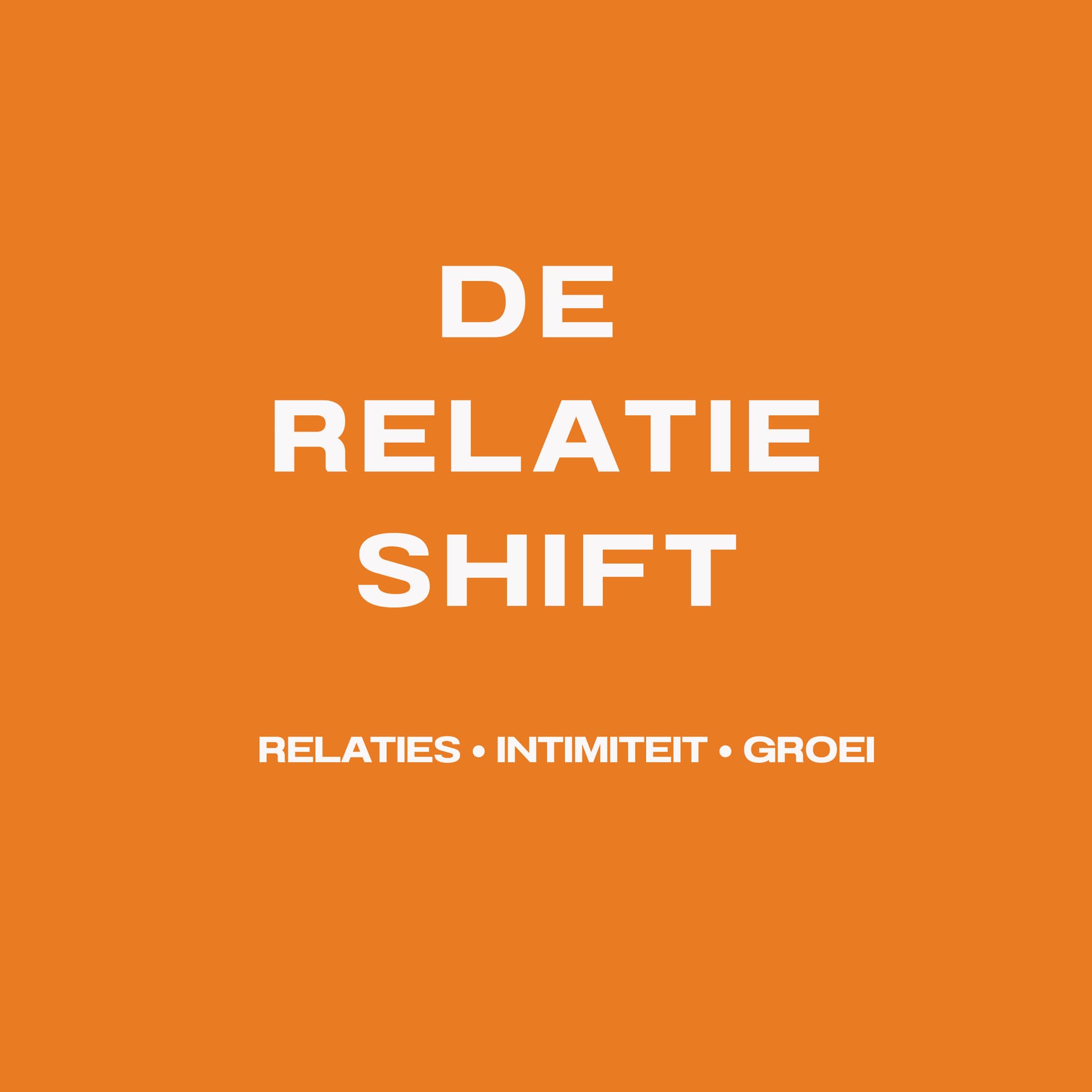 De Relatie Shift: Dè podcast over relaties, leiderschap en gedrag onder druk - Podcasts