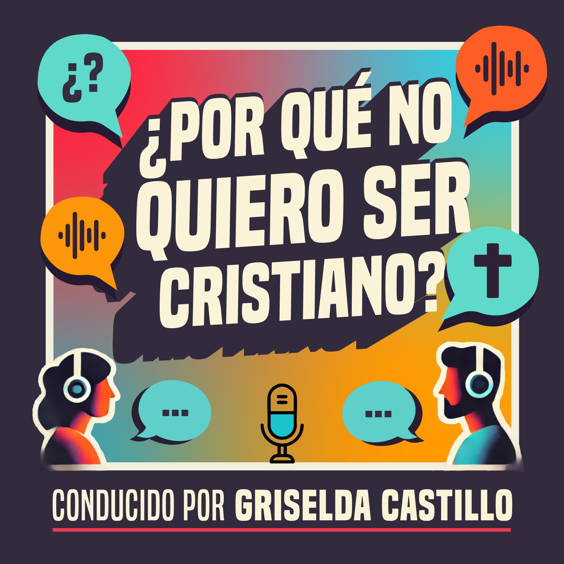 ¿Por qué no quiero ser cristiano? - Podcasts