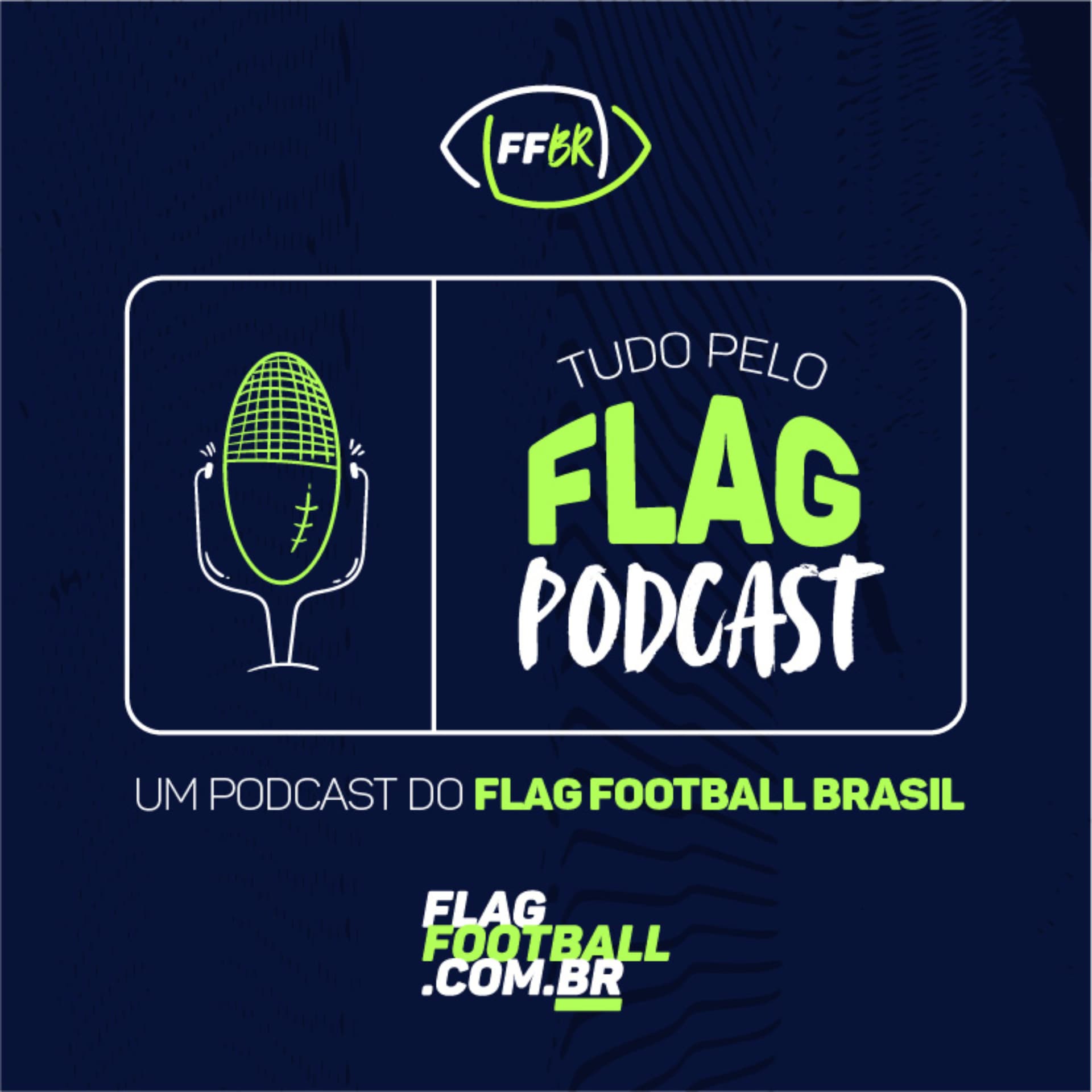 Tudo Pelo Flag | Podcast do Flag Football Brasil - Podcasts