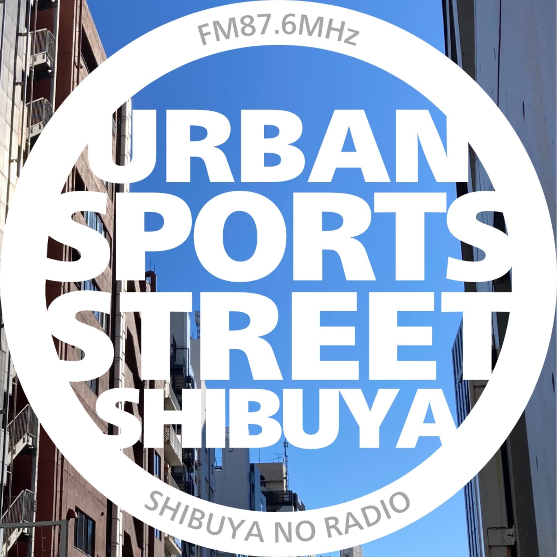 URBAN SPORTS STREET SHIBUYA - Podcasts