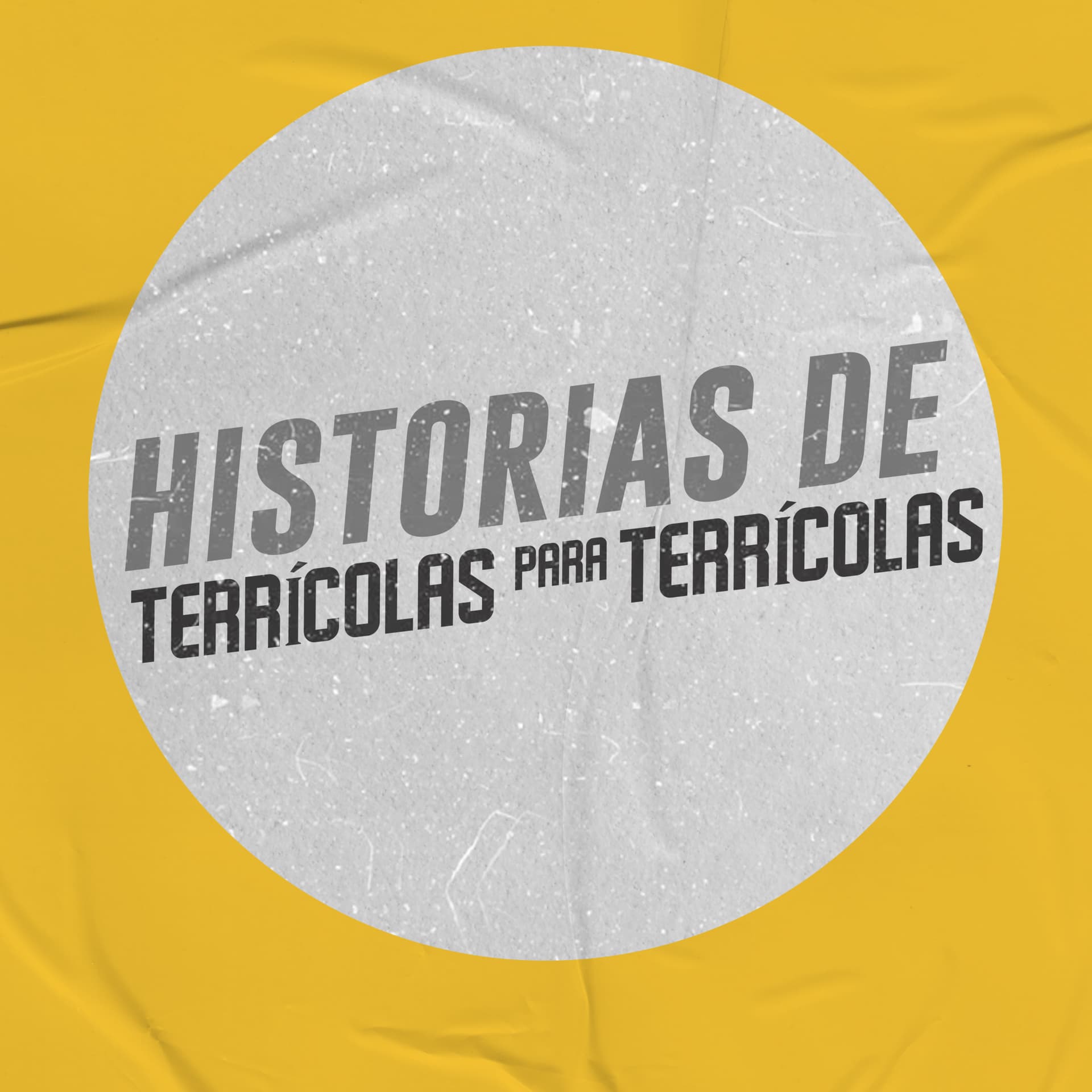 HISTORIAS DE TERRÍCOLAS PARA TERRÍCOLAS - Podcasts