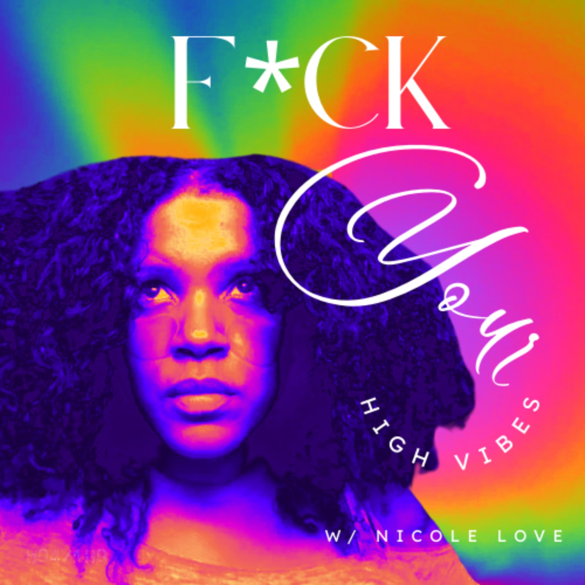 F*ck Your High Vibes - Podcasts