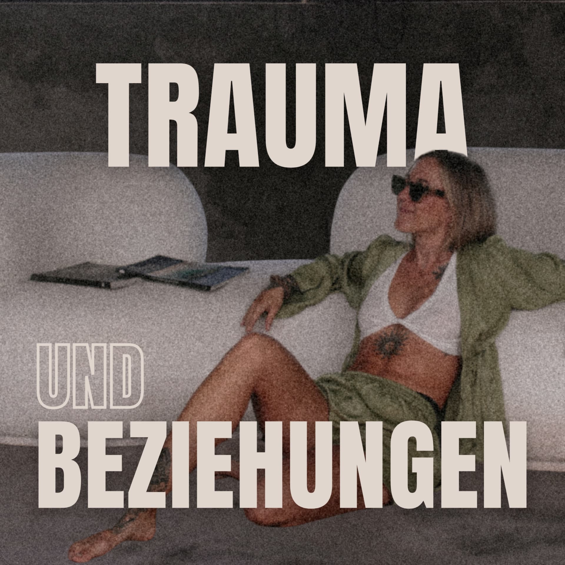 Trauma und Beziehungen - Podcasts