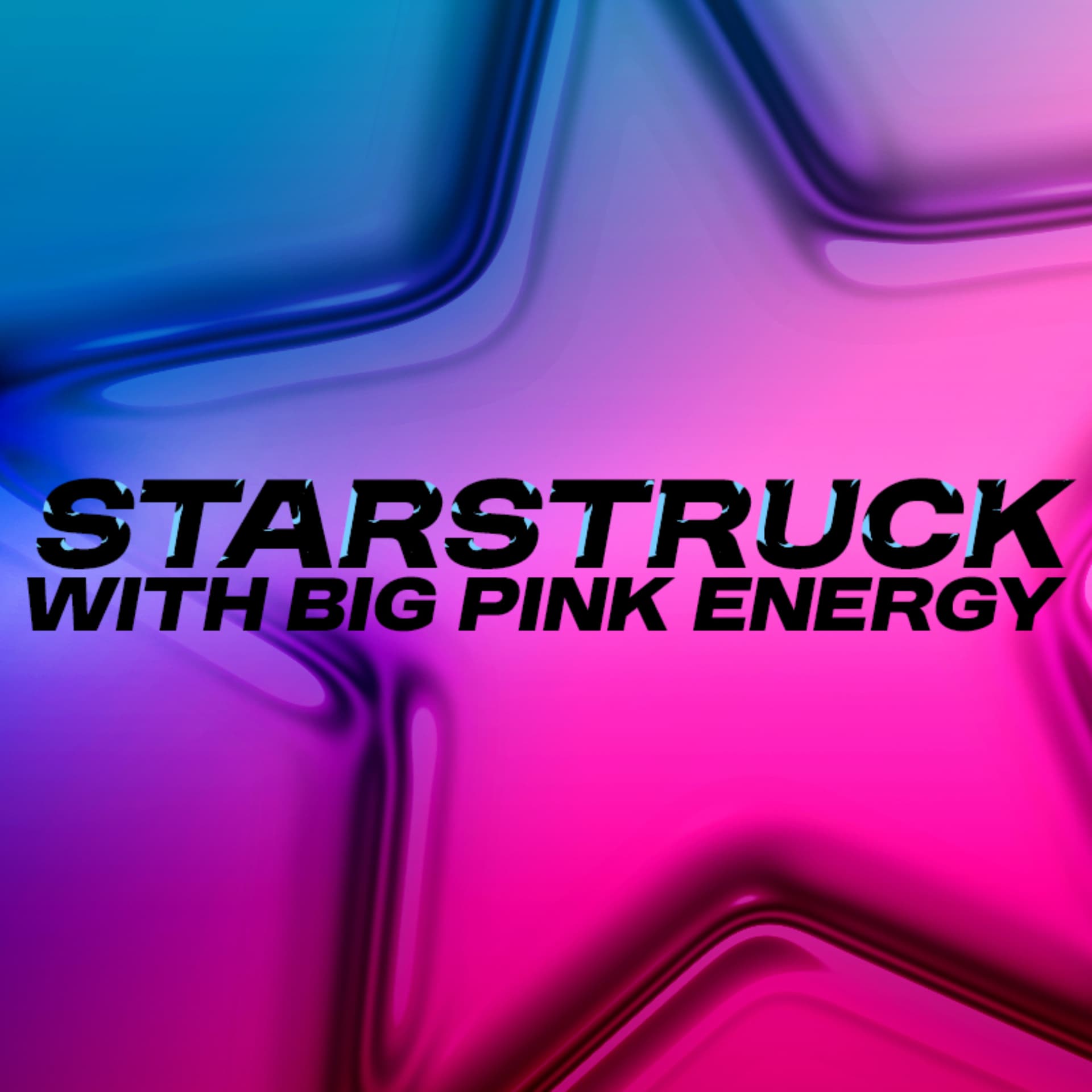 STARSTRUCK with big PINK energy - Podcasts