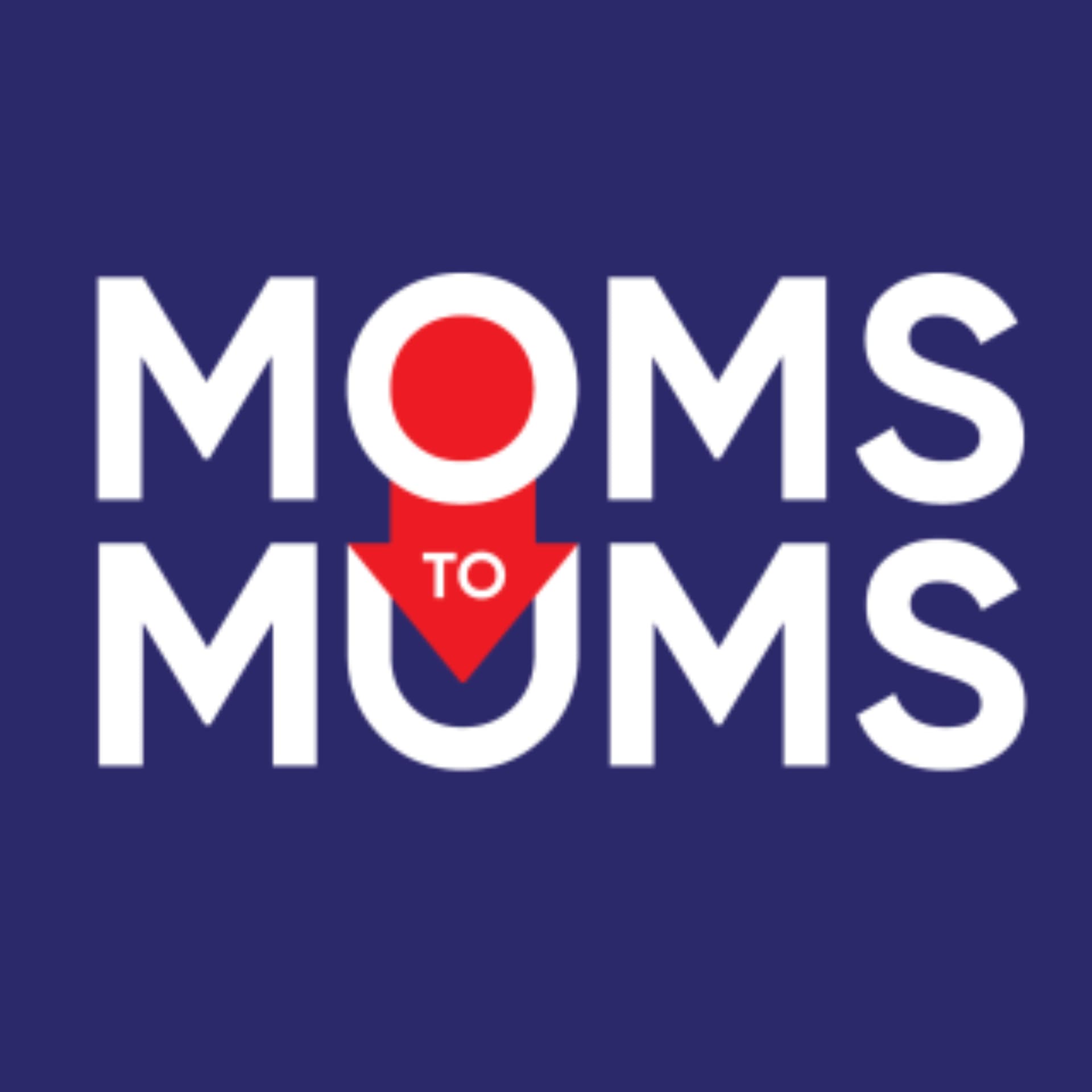 Moms To Mums - Podcasts