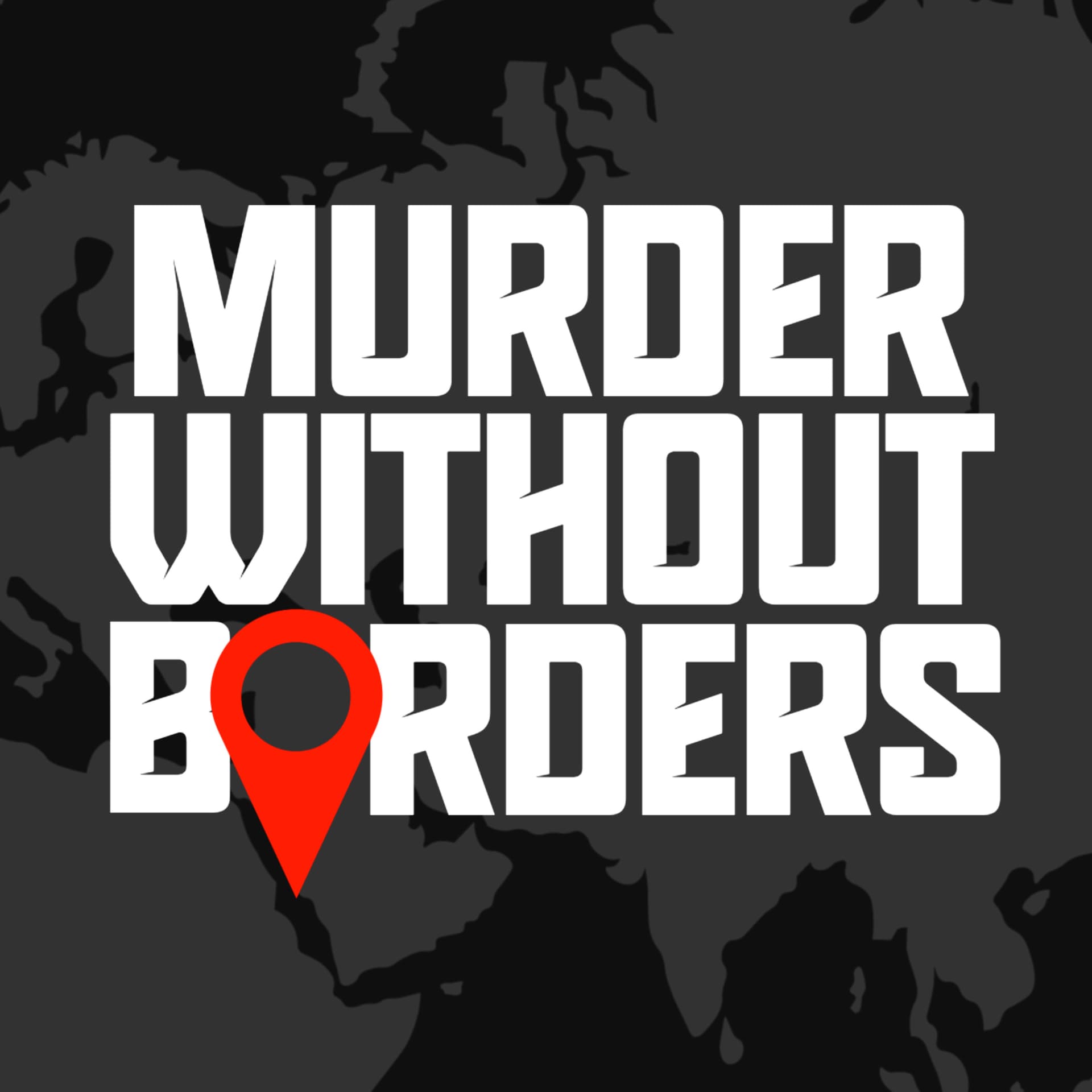 Murder Without Borders - Podcasts