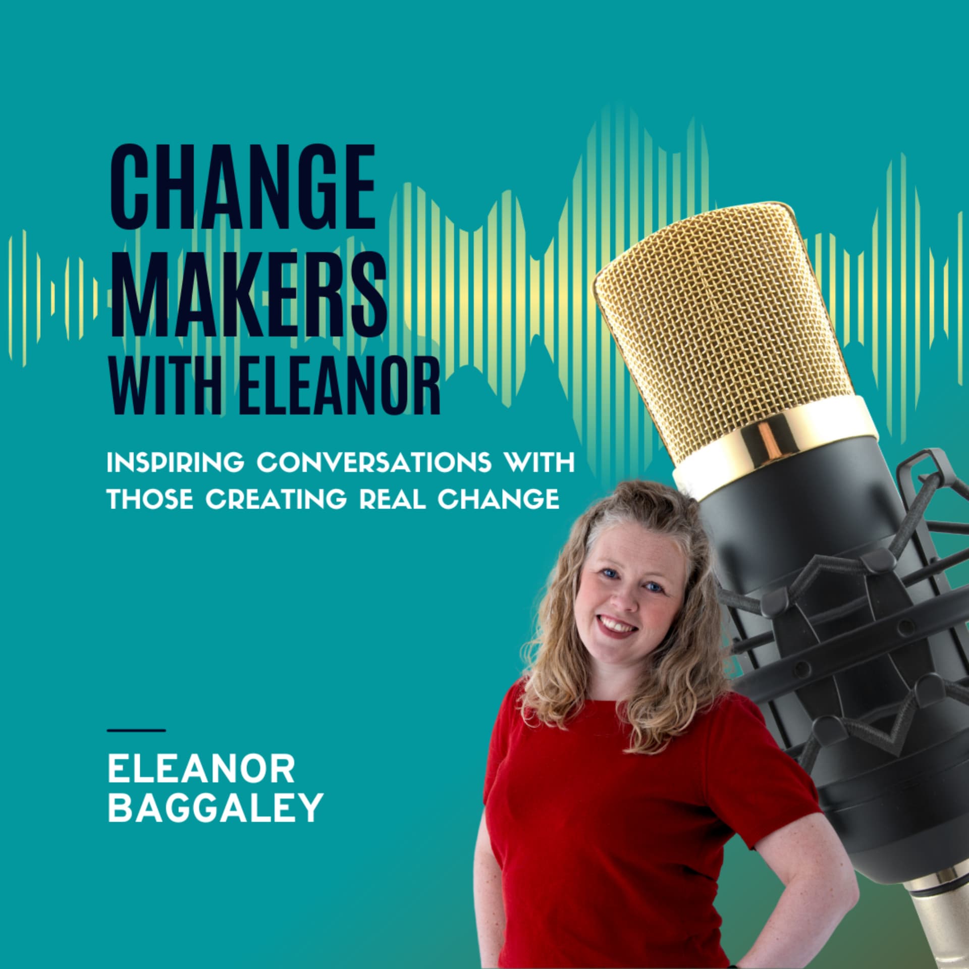 Change Makers with Eleanor - Podcasts
